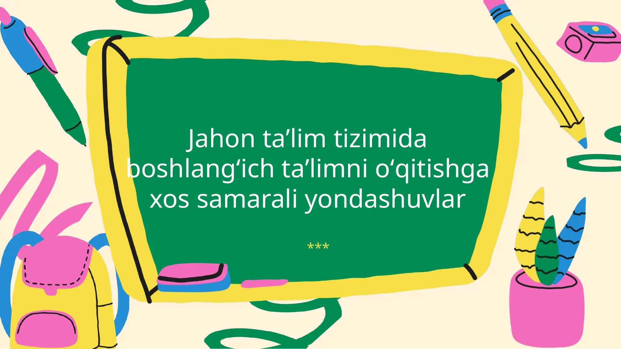 jahon taʼlim tizimida boshlangʻich taʼlimni oʻqitishga xos samarali yondashuvlar