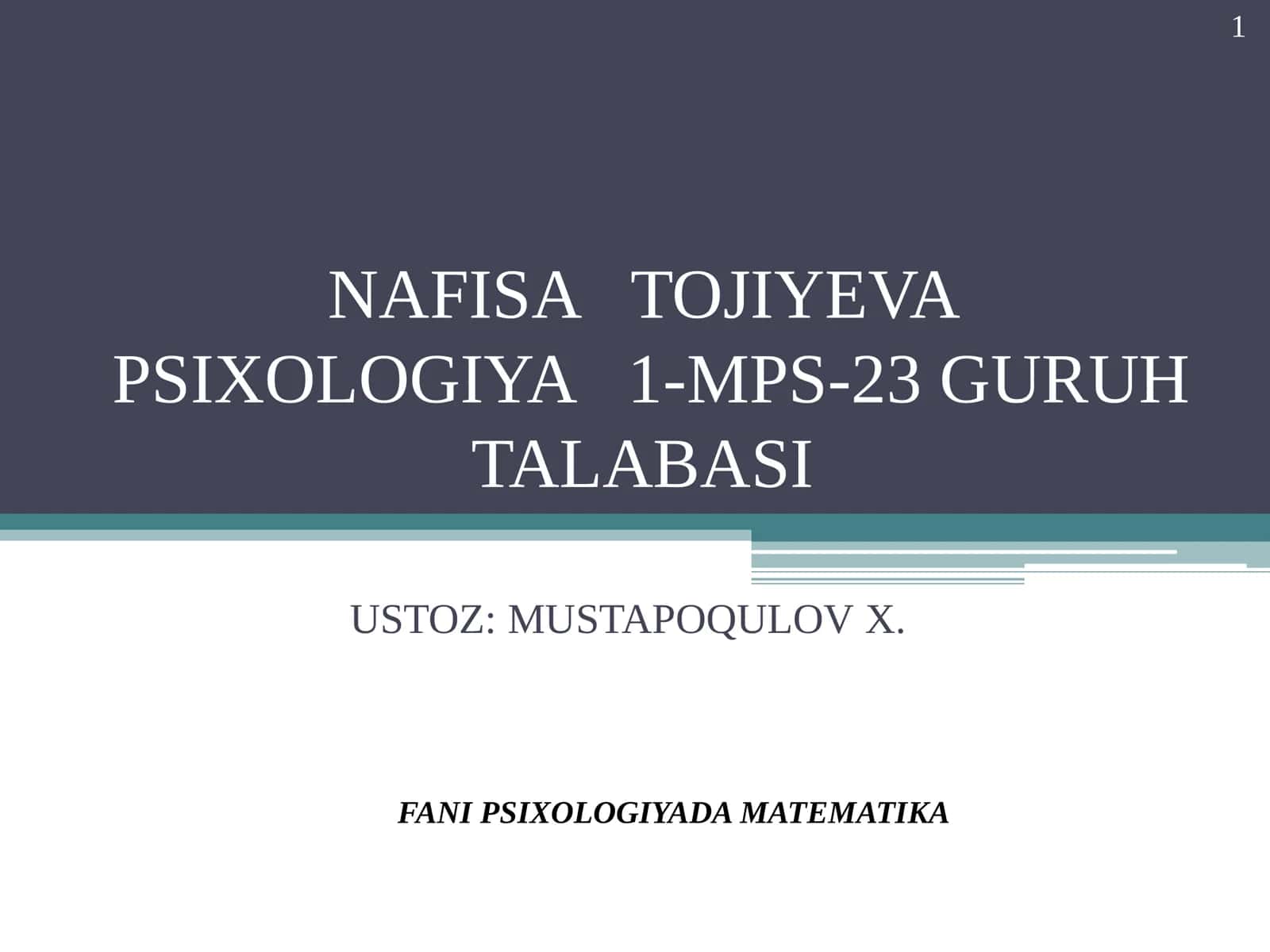 NAFISA TOJIYEVA PSIXOLOGIYA 1-MPS-23 GURUH TALABASI
