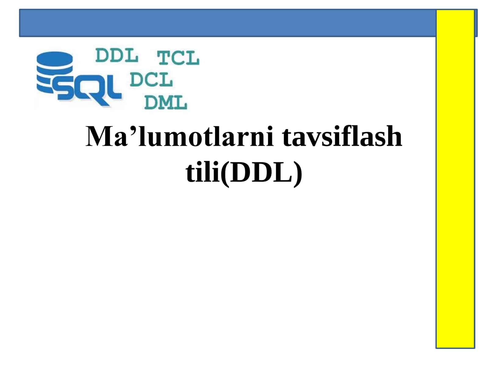 Ma’lumotlarni tavsiflash tili(DDL)