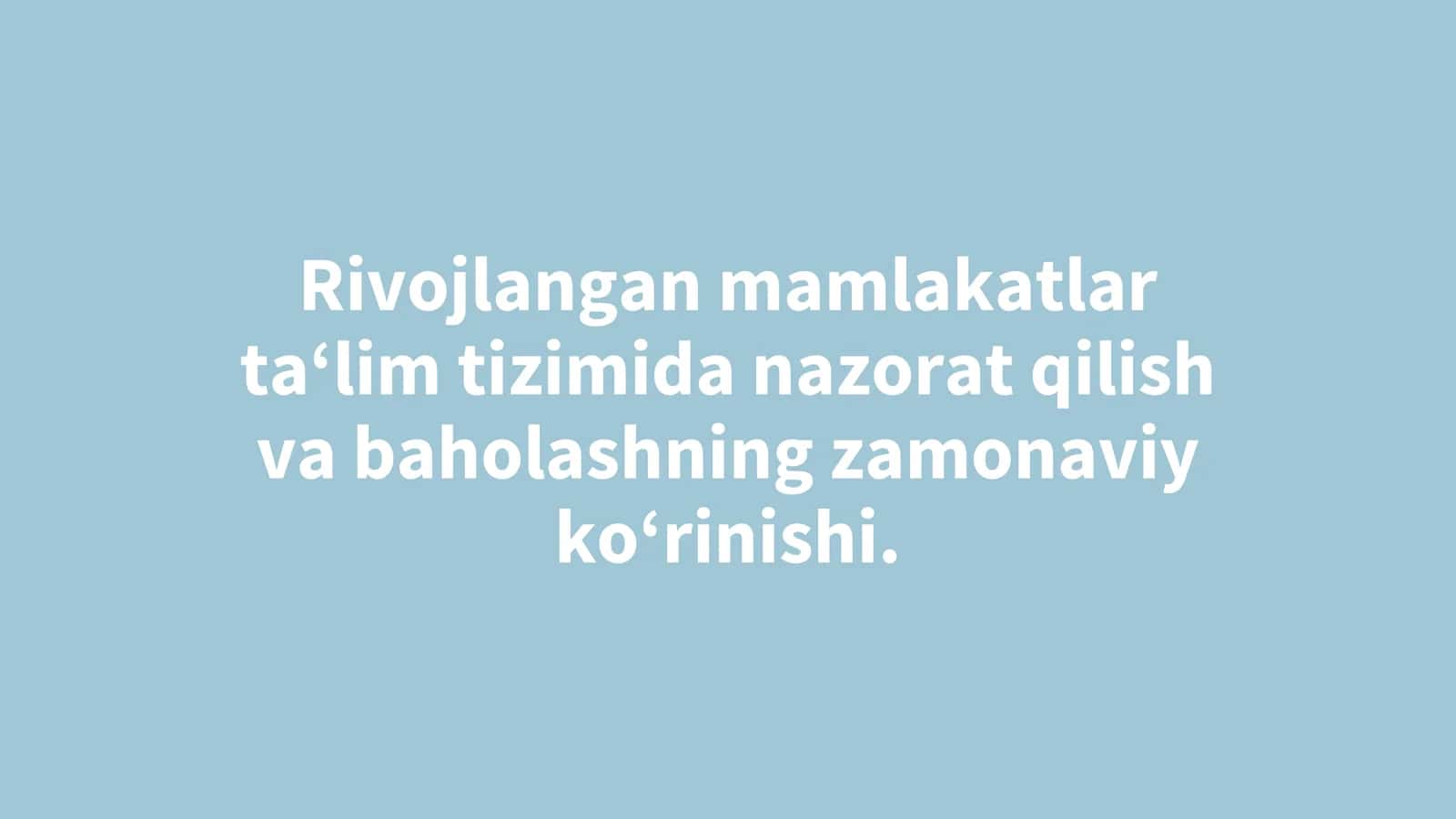 Rivojlangan mamlakatlar ta‘lim tizimida nazorat qilish va baholashning zamonaviy ko‘rinishi.