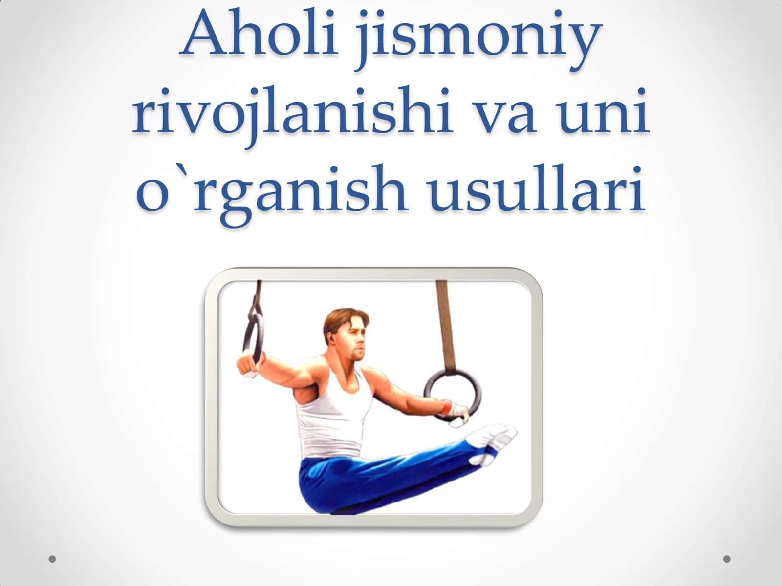 Aholi jismoniy rivojlanishi va uni o`rganish usullari