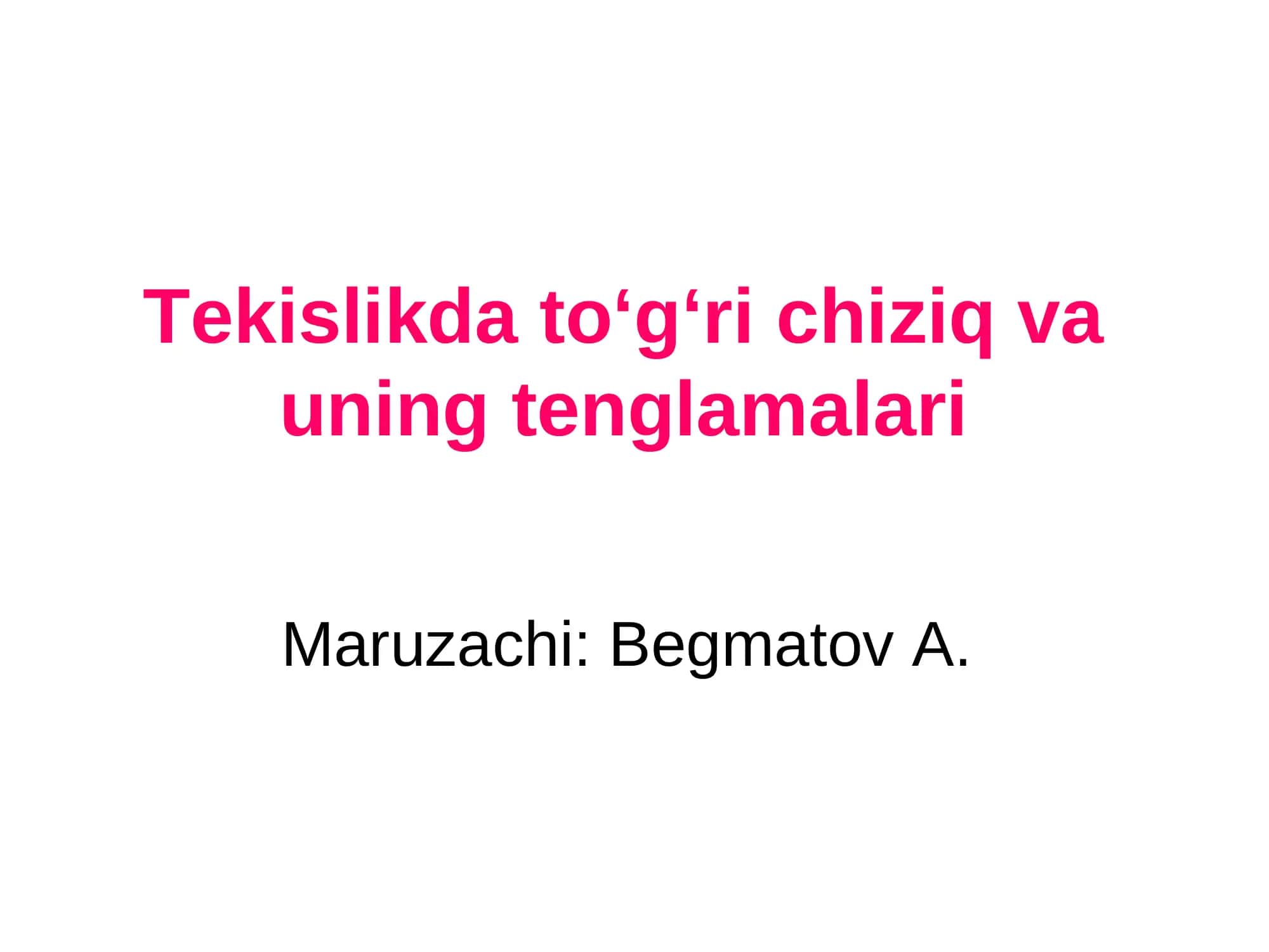 Tekislik toʻgʻri chiziqning tenglamasi.