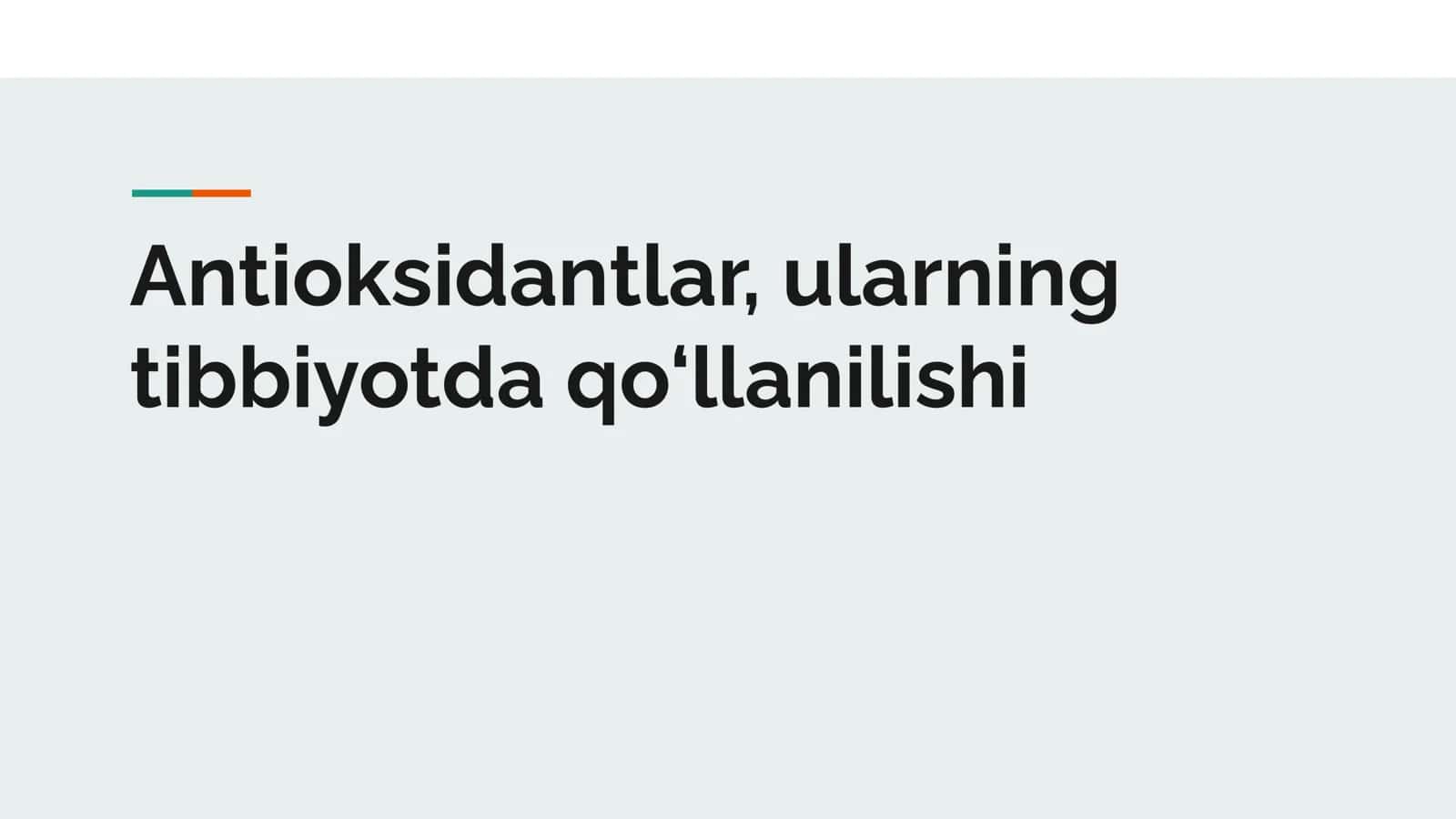 Antioksidantlar, ularning tibbiyotda qo‘llanilishi