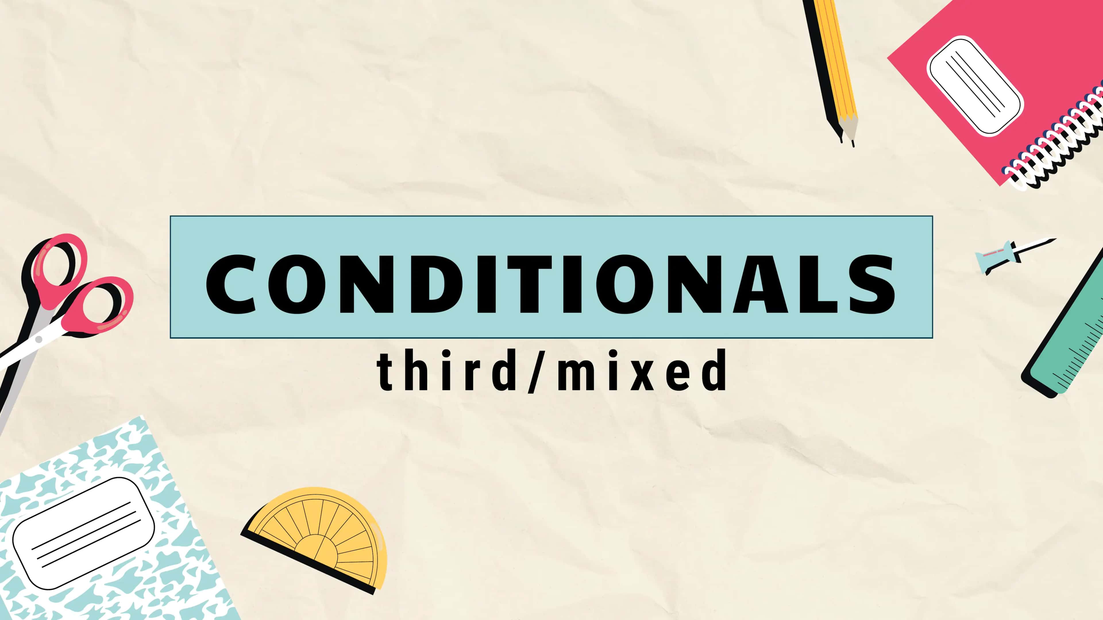 CONDITIONALS