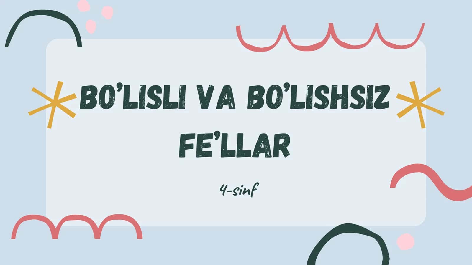 Bo'lishli va bo'lishsiz fe'llar