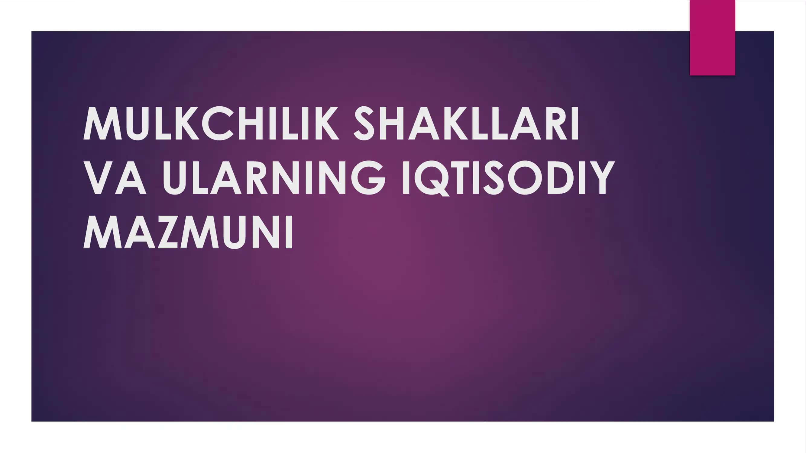 MULKCHILIK SHAKLLARI VA ULARNING IQTISODIY MAZMUNI