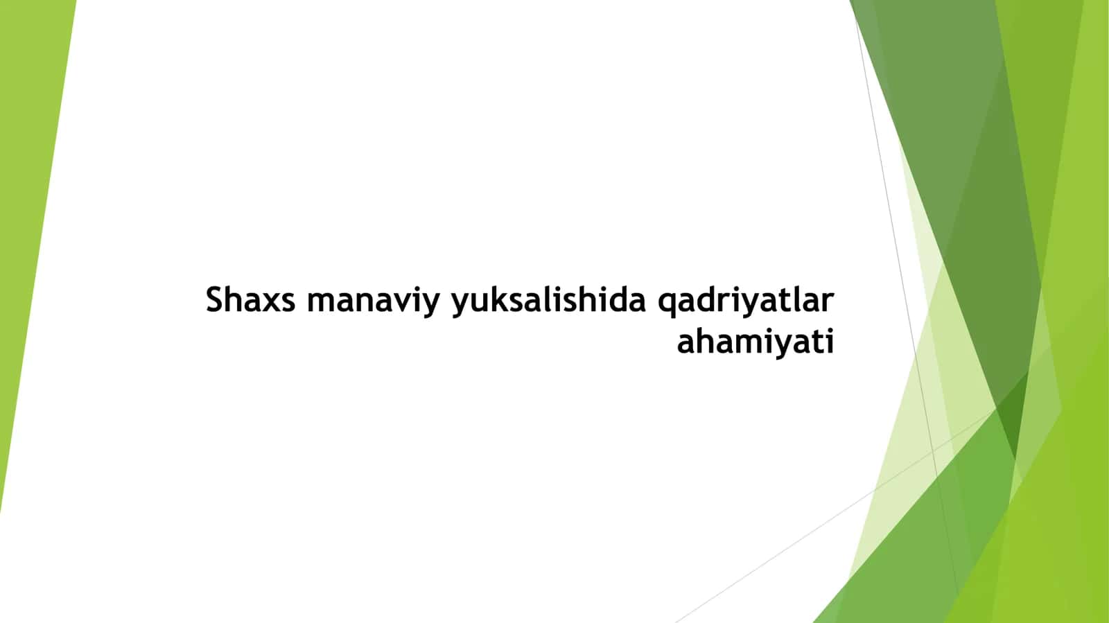 Shaxs manaviy yuksalishida qadriyatlar  ahamiyat