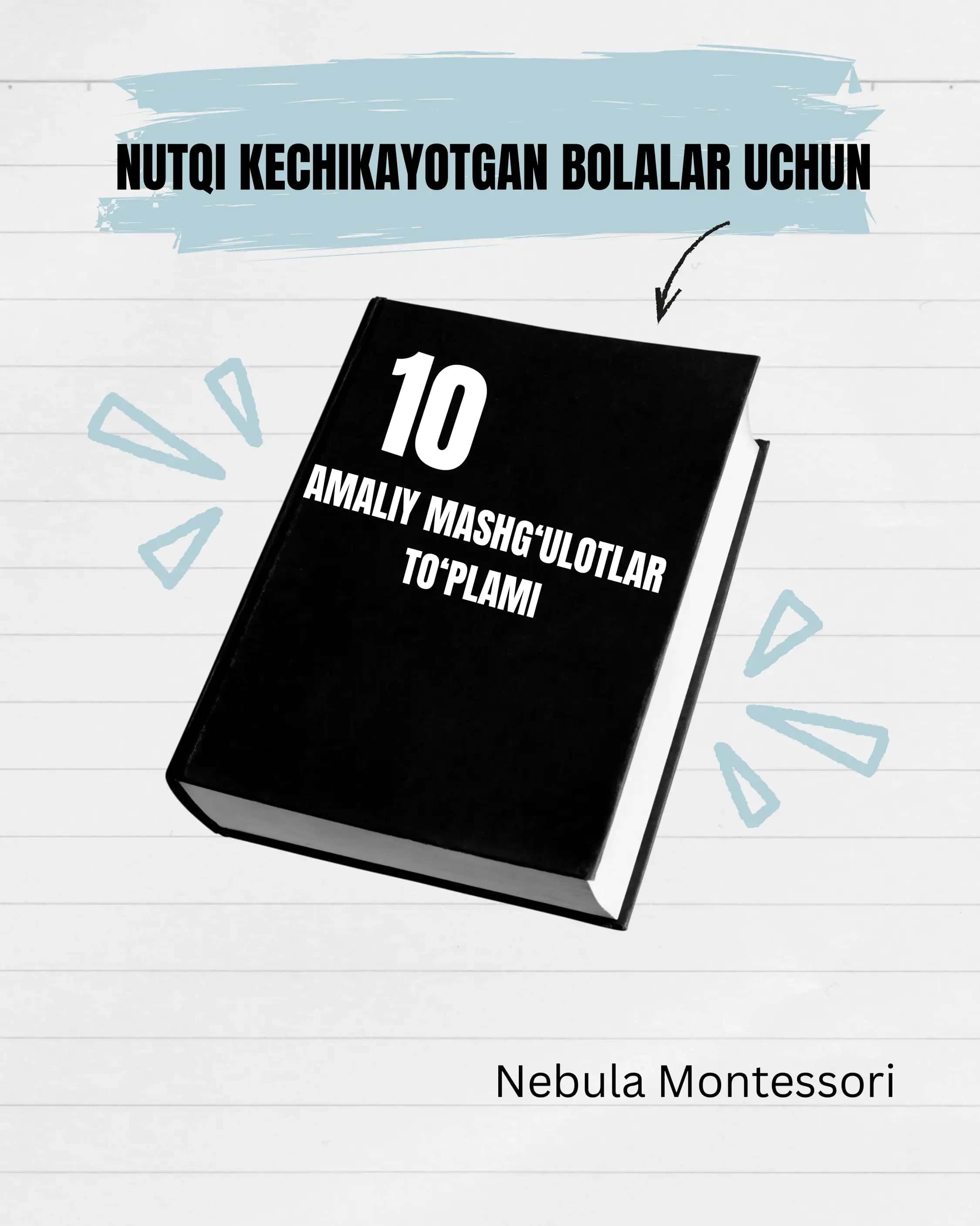 Nutqi Kechikayotgan Bolalar Uchun Nebula Montessori 10 Amaliy Mashg‘ulotlar To‘plami