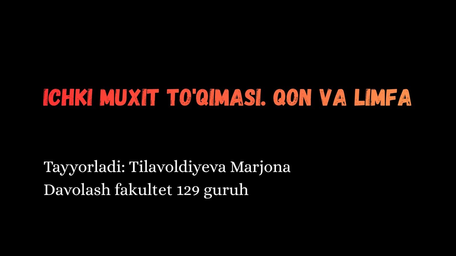 GISTOLOGIYA. ICHKI MUXIT TO'QIMASI. QON VA LIMFA