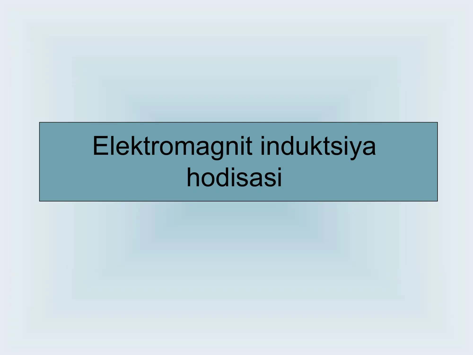 Elektromagnit induktsiya hodisasi