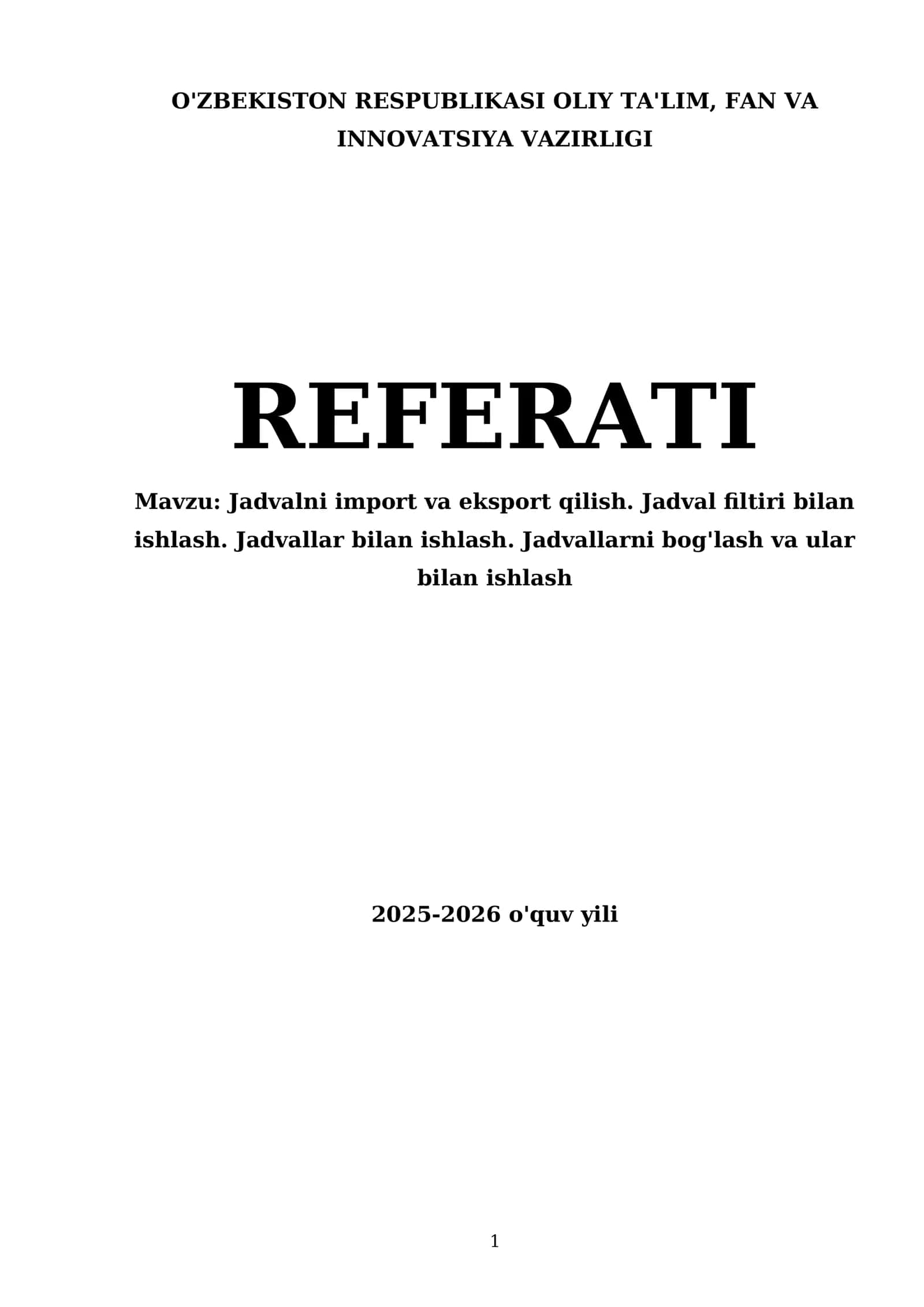 Jadvalni import va eksport qilish. Jadval filtiri bilan ishlash. Jadvallar bilan ishlash. Jadvallarni bog'lash va ular bilan ishlash