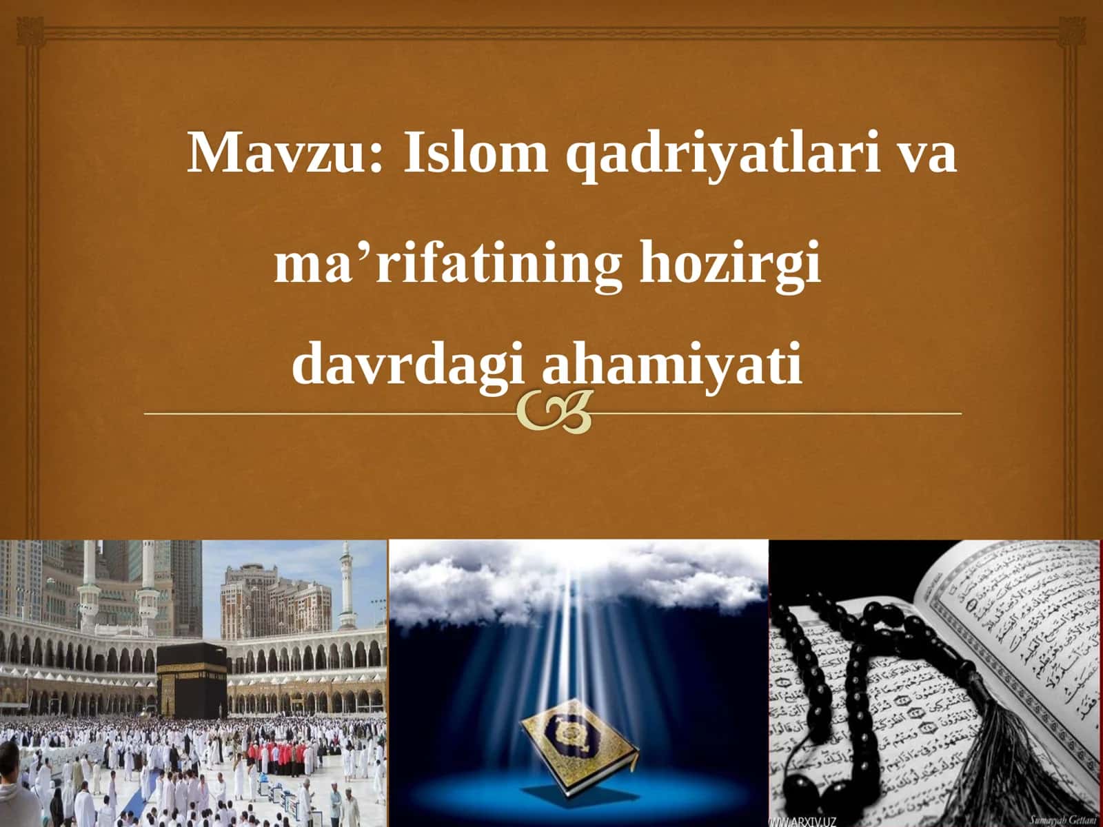 Islom qadriyatlari va ma’rifatining hozirgi davrdagi ahamiyati