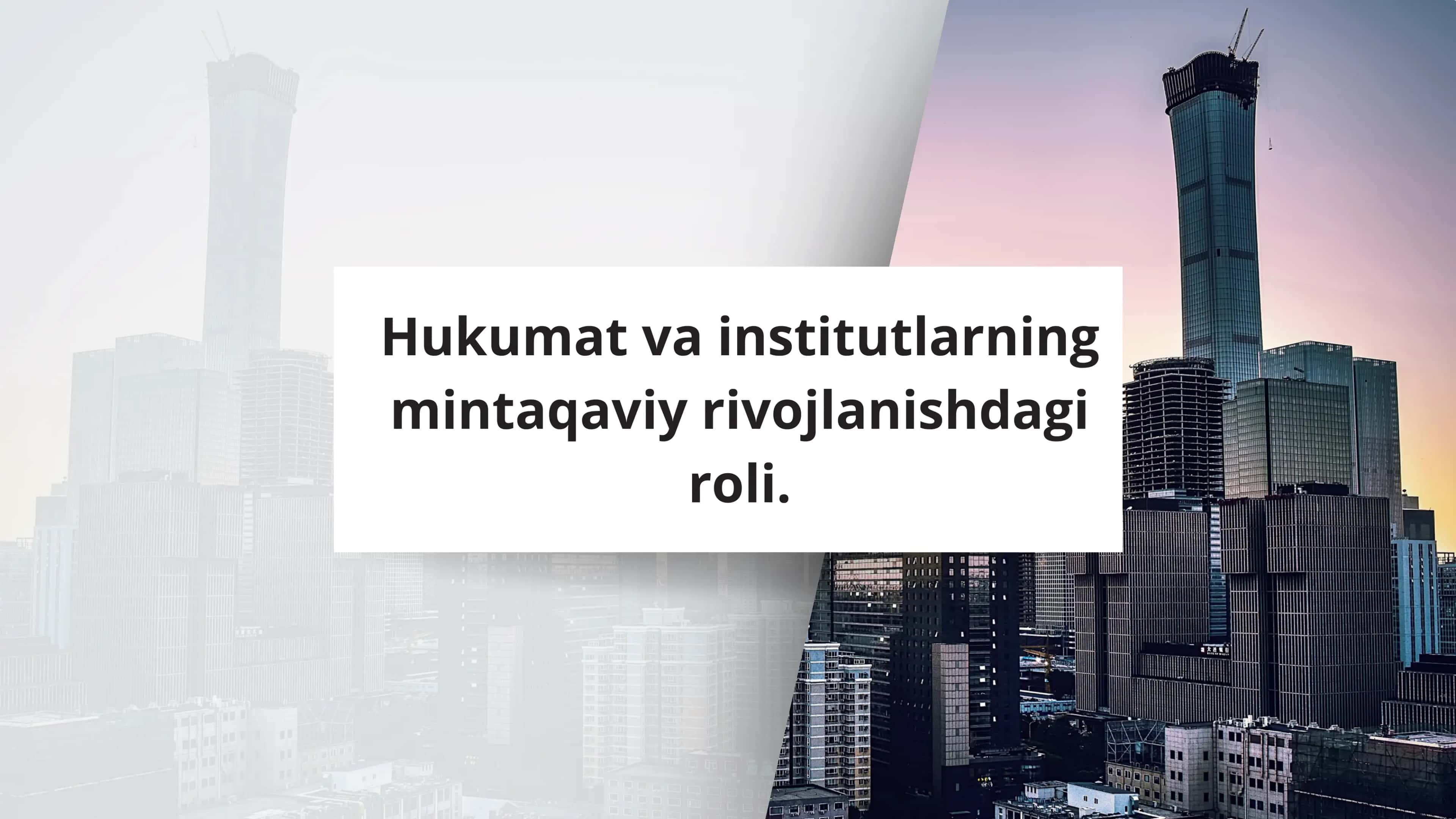 Hukumat va institutlarning mintaqaviy rivojlanishdagi roli