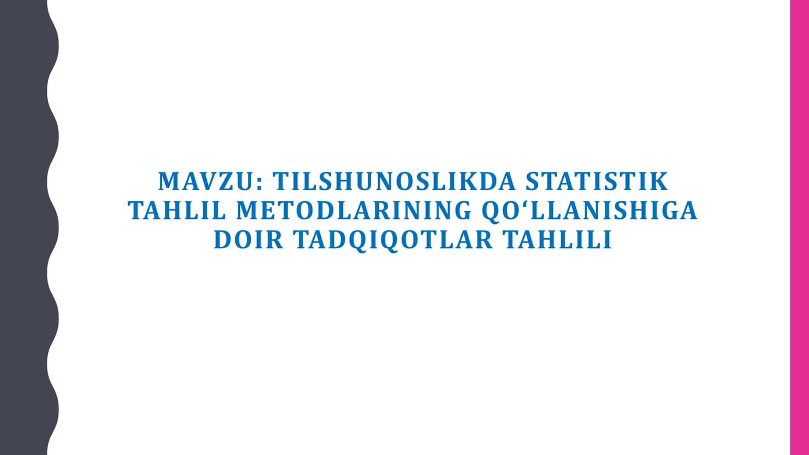 TILSHUNOSLIKDA STATISTIK TAHLIL METODLARINING QOʻLLANISHIGA DOIR TADQIQOTLAR TAHLILI