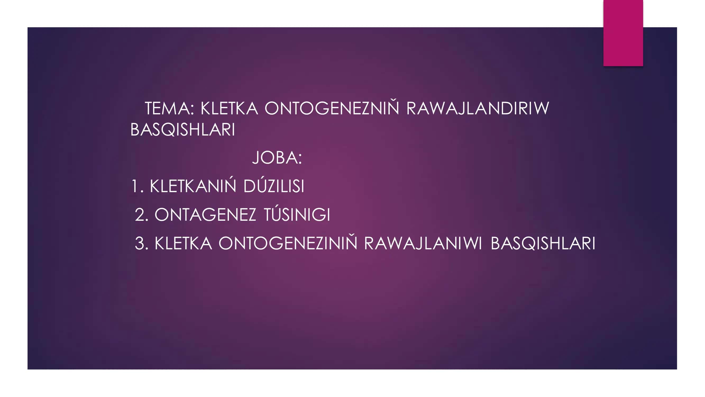 KLETKA ONTOGENEZNIŇ RAWAJLANDIRIW BASQISHLARI