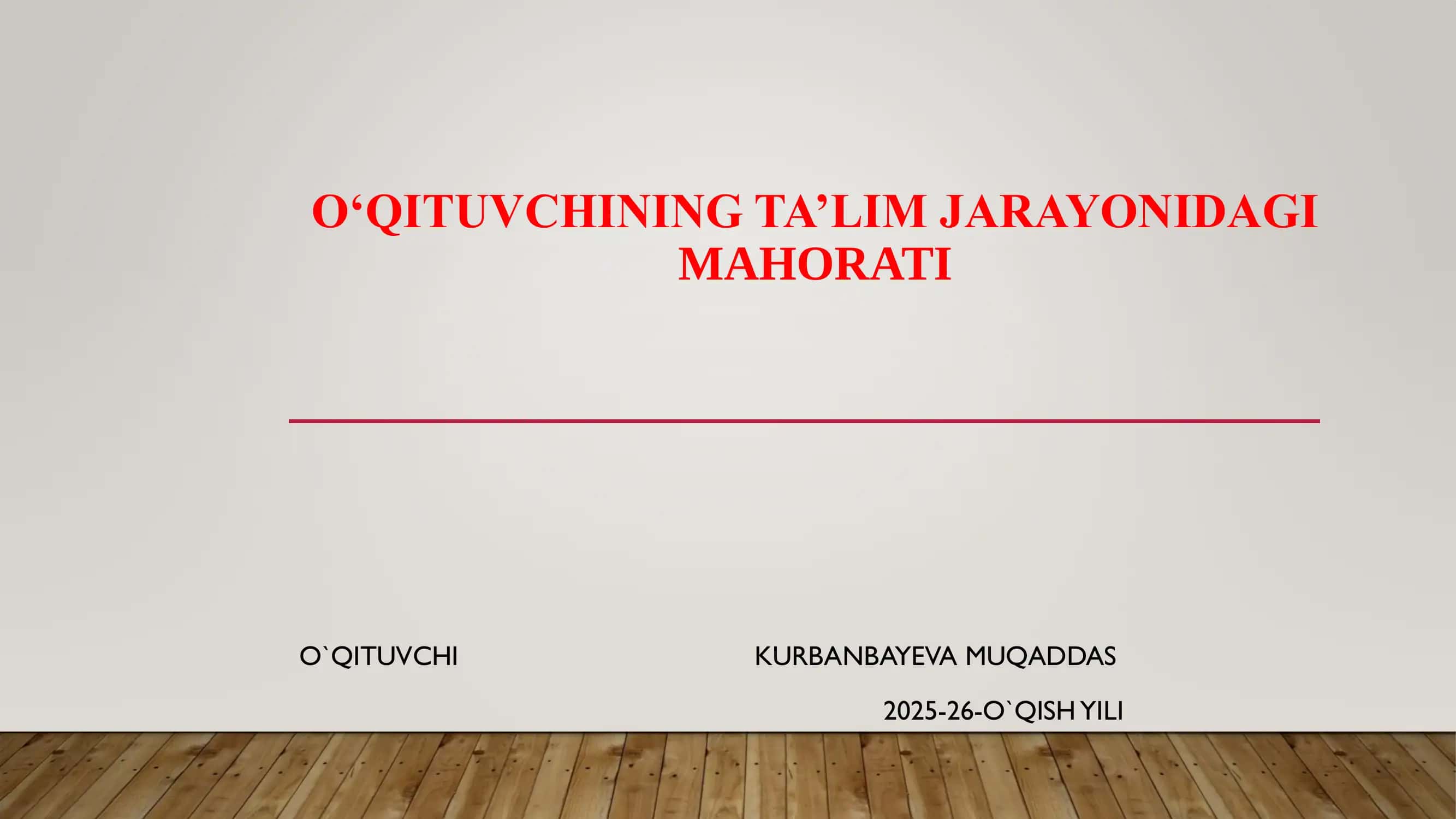 O‘qituvchining ta’lim jarayonidagi mahorati