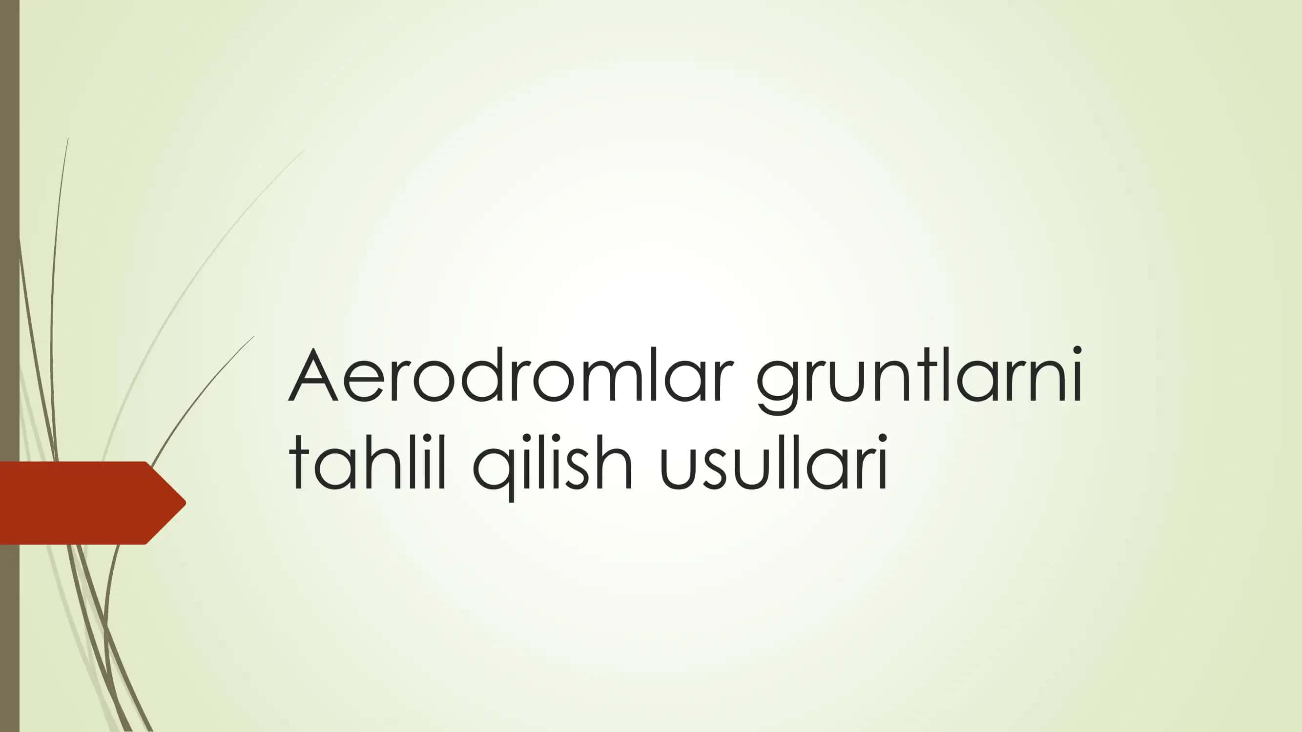 Aerodromlar gruntlarni tahlil qilish usullari