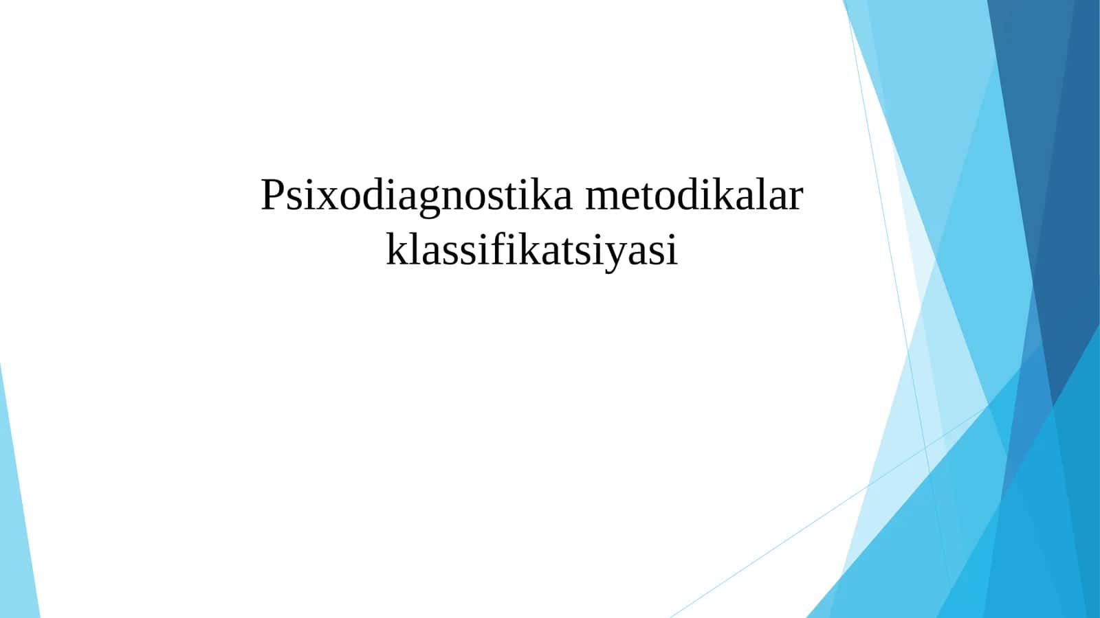 Psixodiagnostika metodikalar klassifikatsiyasi