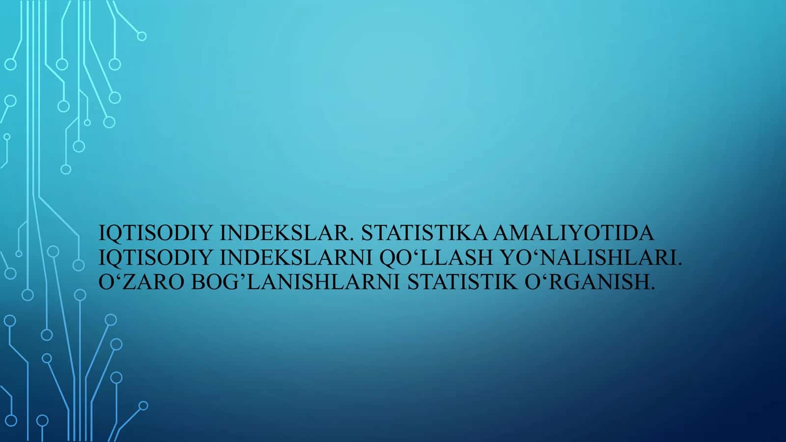 IQTISODIY INDEKSLAR. STATISTIKA AMALIYOTIDA