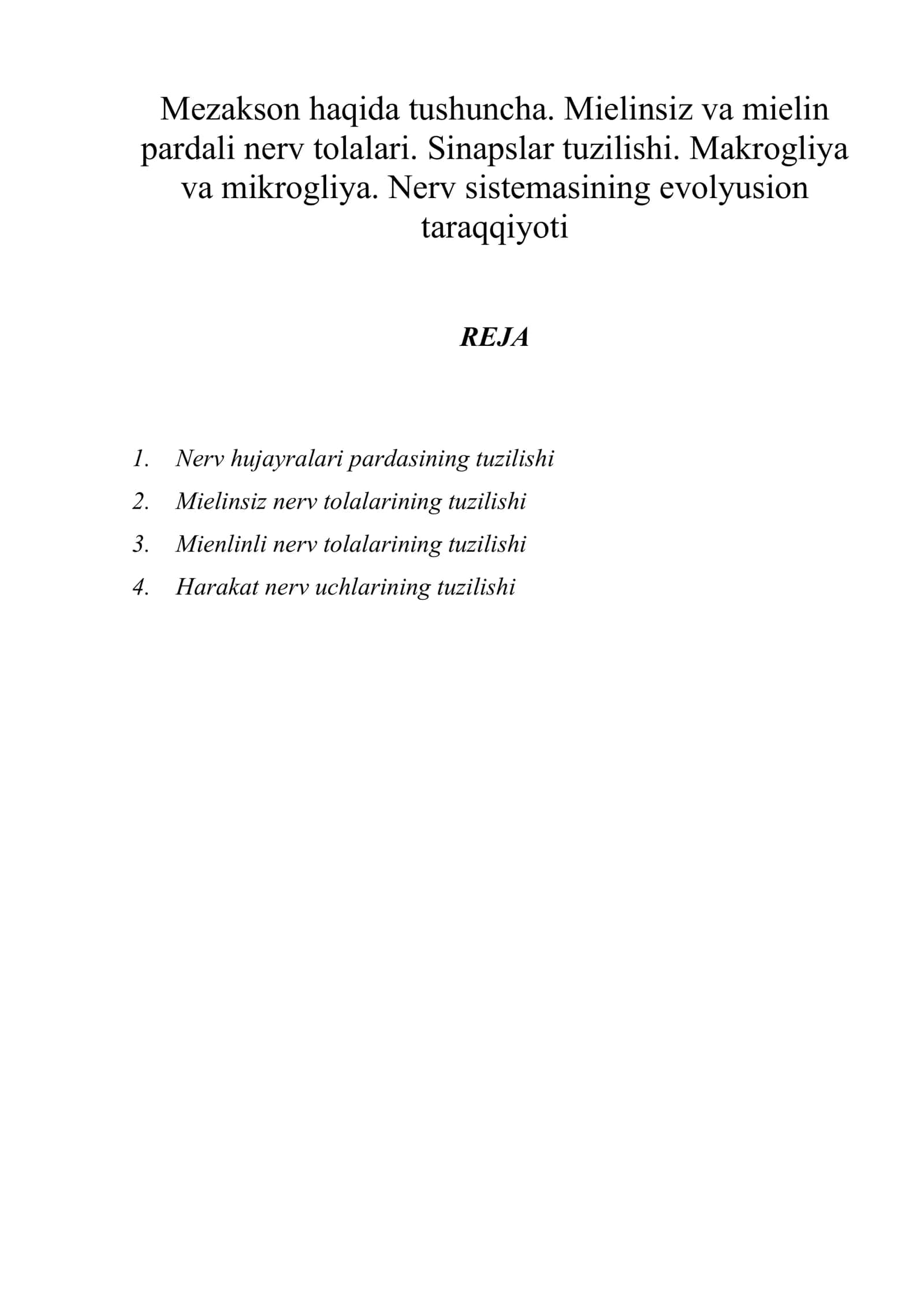 Mezakson haqida tushuncha. Mielinsiz va mielin pardali nerv tolalari. Sinapslar tuzilishi. Makrogliya va mikrogliya. Nerv sistemasining evolyusion taraqqiyoti