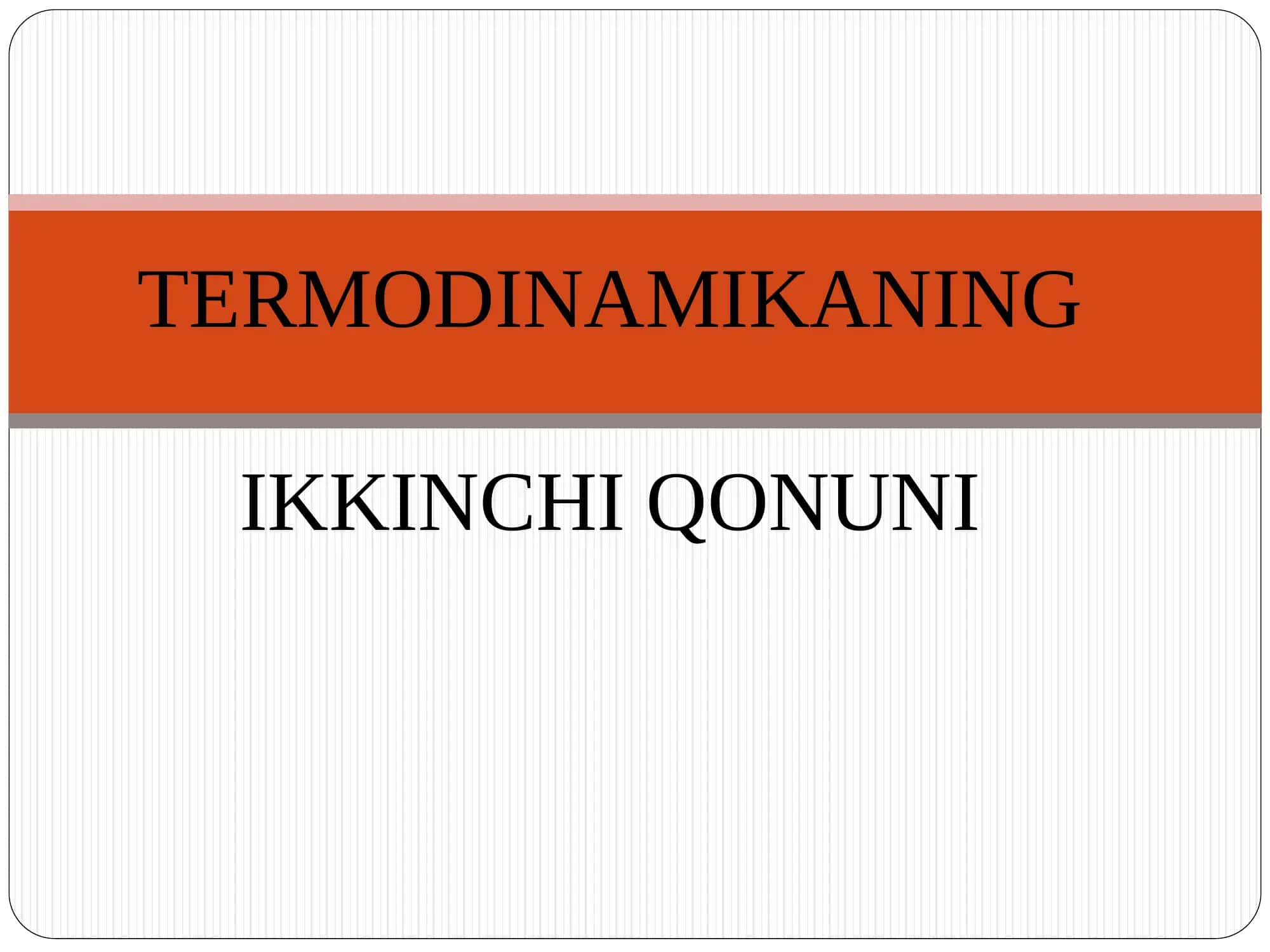 TERMODINAMIKANING IKKINCHI QONUNI