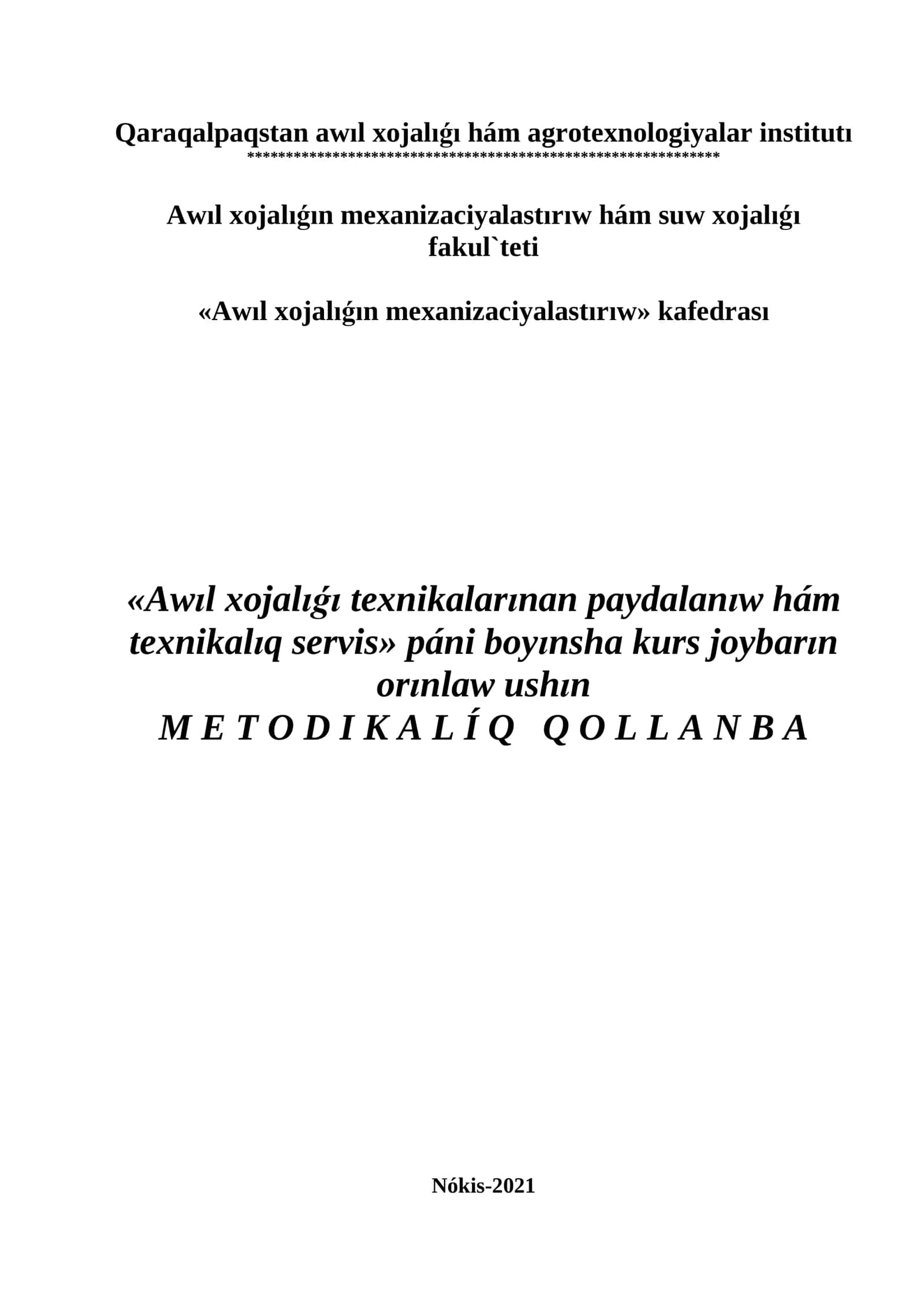 «Awıl xojalıǵı texnikalarınan paydalanıw hám texnikalıq servis» páni boyınsha kurs joybarın orınlaw ushın M E T O D I K A L Í Q Q O L L A N B A