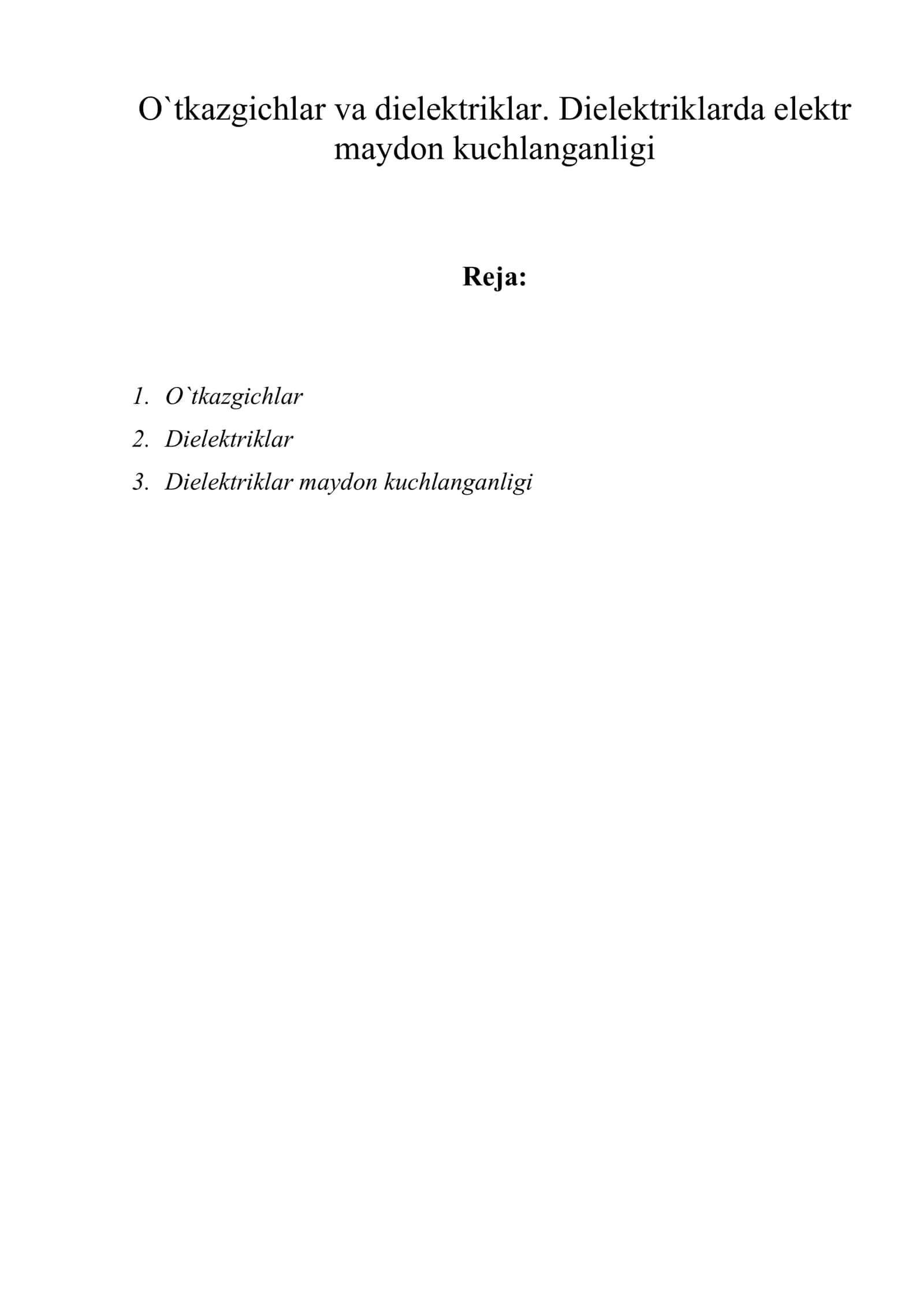 O`tkazgichlar va diеlеktriklar. Diеlеktriklarda elеktr maydon kuchlanganligi