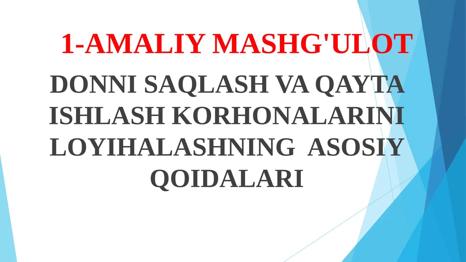 AMALIY MASHG'ULOT DONNI SAQLASH VA QAYTA ISHLASH KORHONALARINI LOYIHALASHNING ASOSIY QOIDALARI