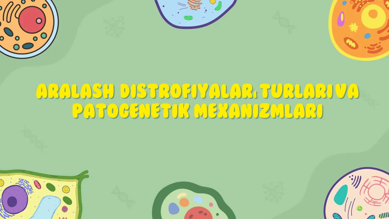 Aralash   distrofiyalar, turlari va patogenetik  mexanizmlari