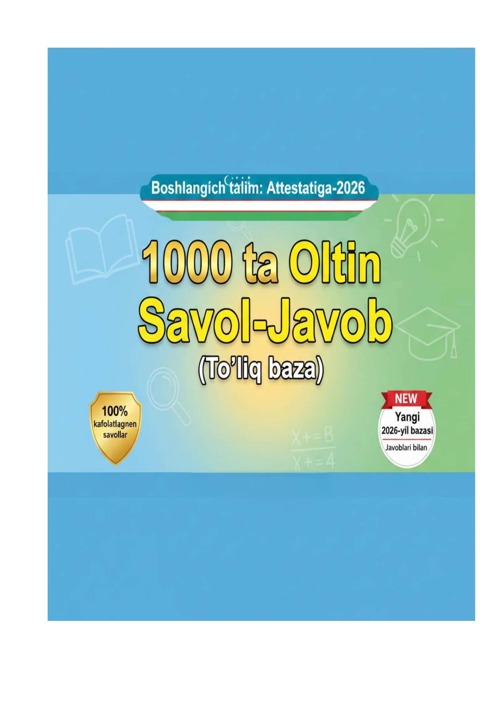 Boshlang‘ich ta’lim: Attestatsiya-2026 "1000 ta Oltin Savol-Javob" (To‘liq baza)