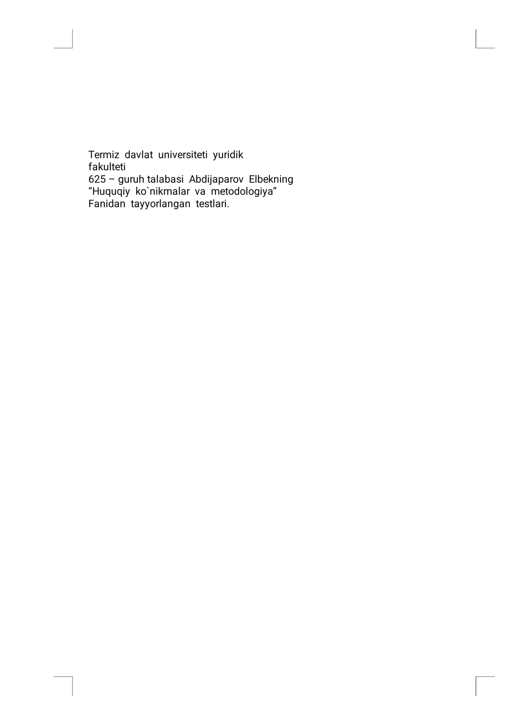 Huquqiy koʻnikmalar va metodologiya fanidan test 1 2 3 4 5 mavzulardan 20 ta test