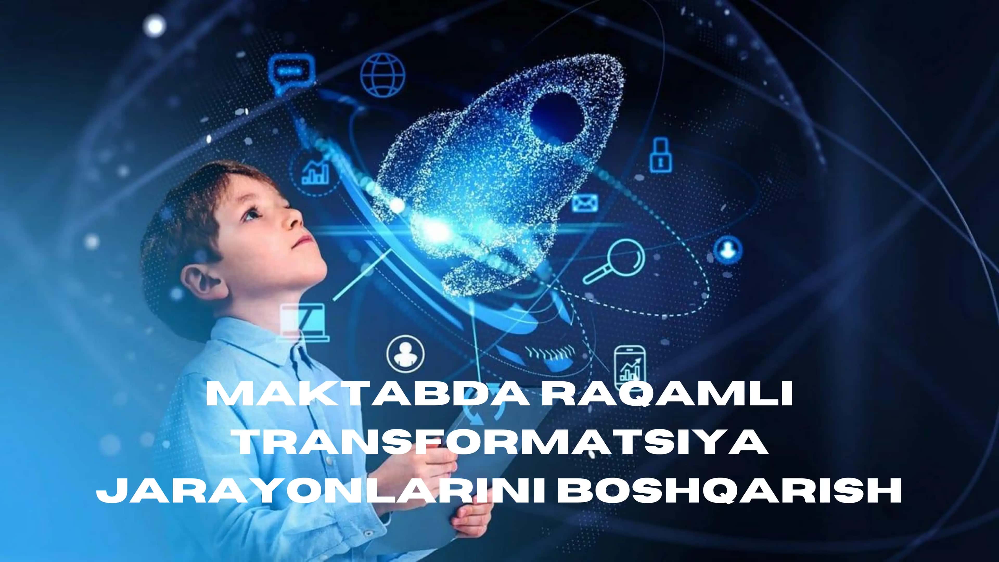 MAKTABDA RAQAMLI TRANSFORMATSIYA JARAYONLARINI BOSHQARISH