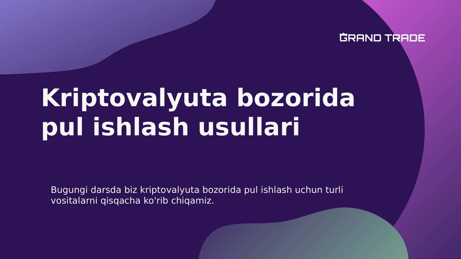 Kriptovalyuta bozorida pul ishlash usullari