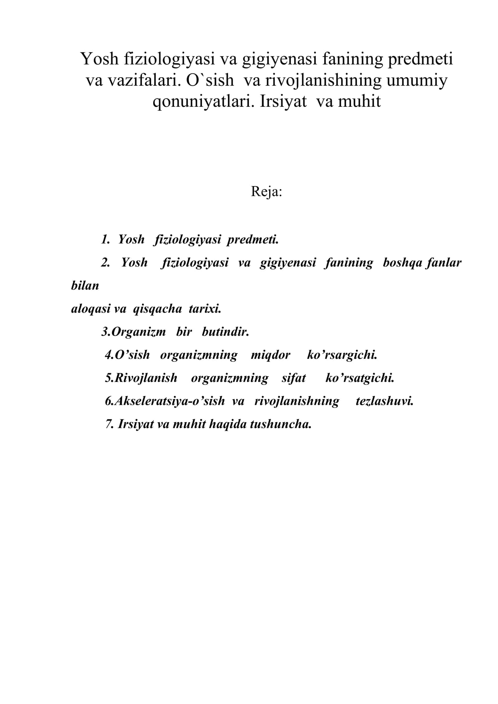 Yosh fiziologiyasi va gigiyenasi fanining predmeti va vazifalari. O`sish va rivojlanishining umumiy qonuniyatlari. Irsiyat va muhit