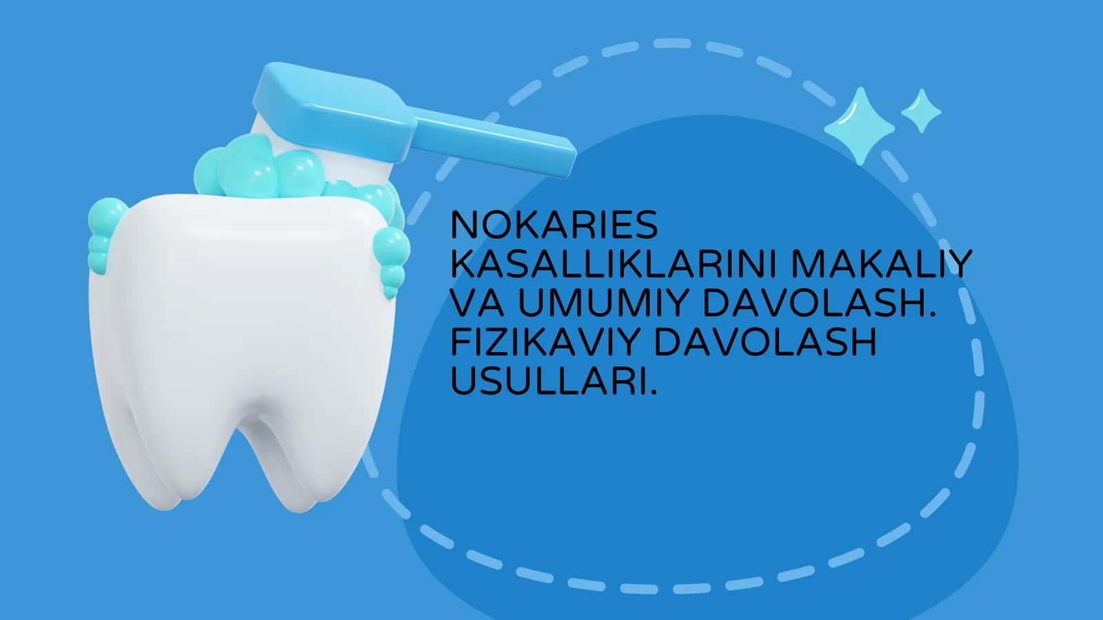 NOKARIES KASALLIKLARINI MAHALIY VA UMUMIY DAVOLASH. FIZIKAVIY DAVOLASH USULLARI.