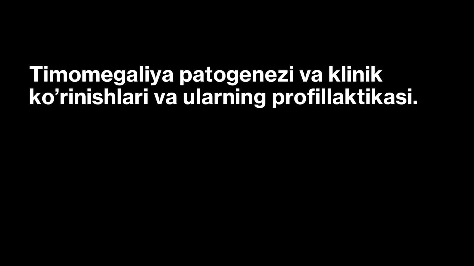Timomegaliya patogenezi va klinik ko’rinishlari va ularning profillaktikasi