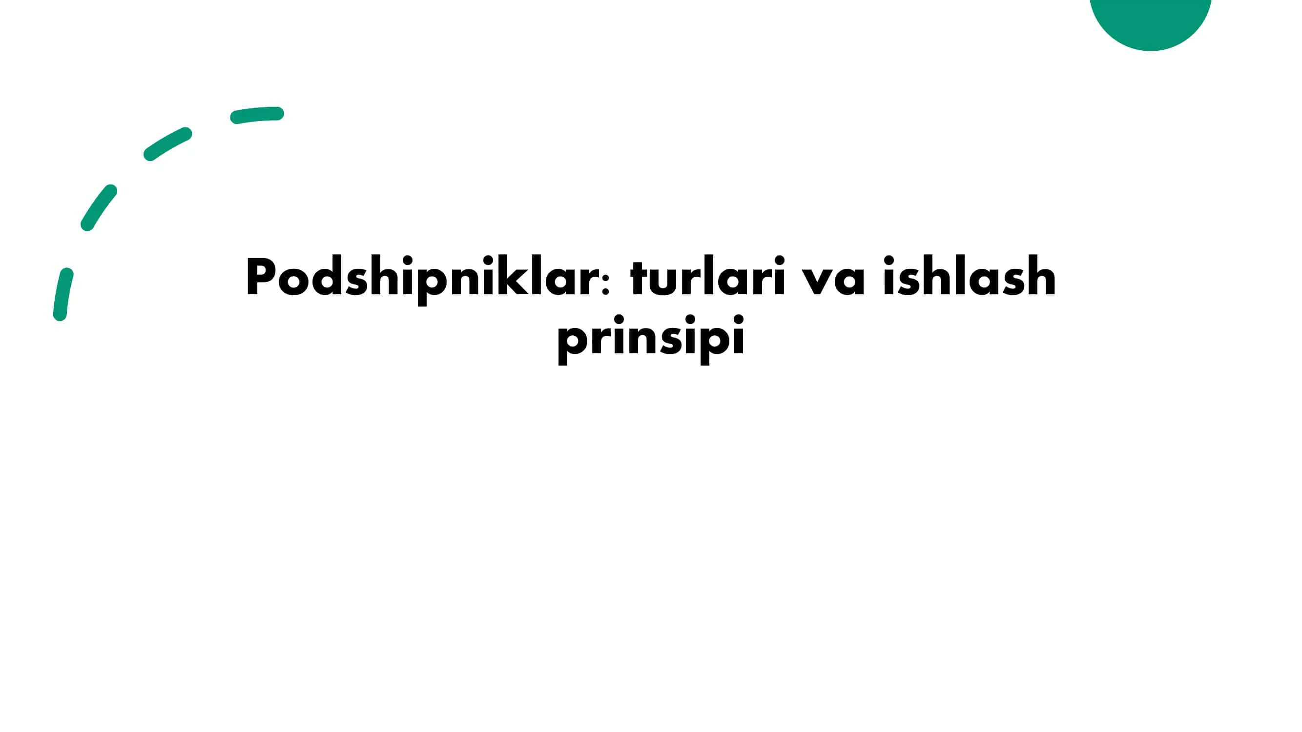 Podshipniklar turlari va ishlash prinsipi
