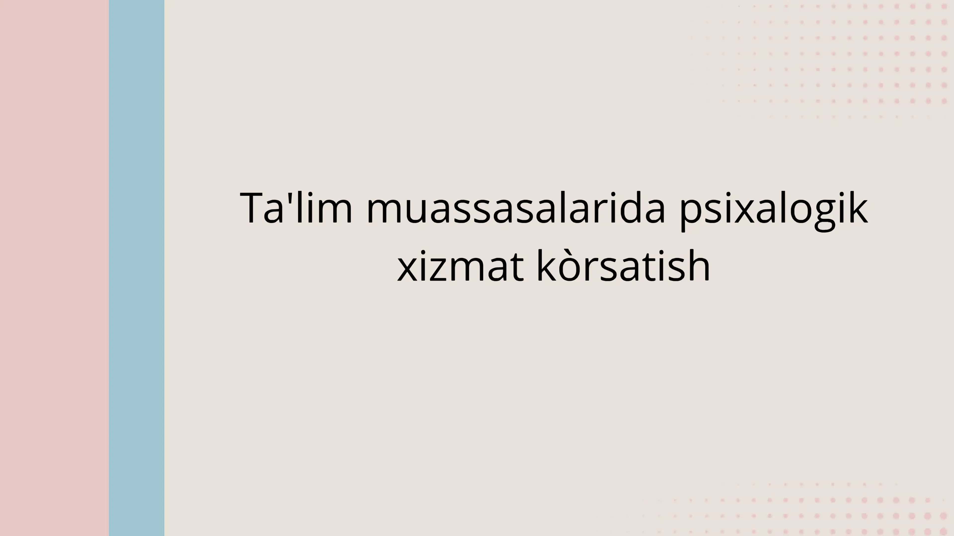 Ta'lim muassasalarida psixalogik xizmat kOrsatish