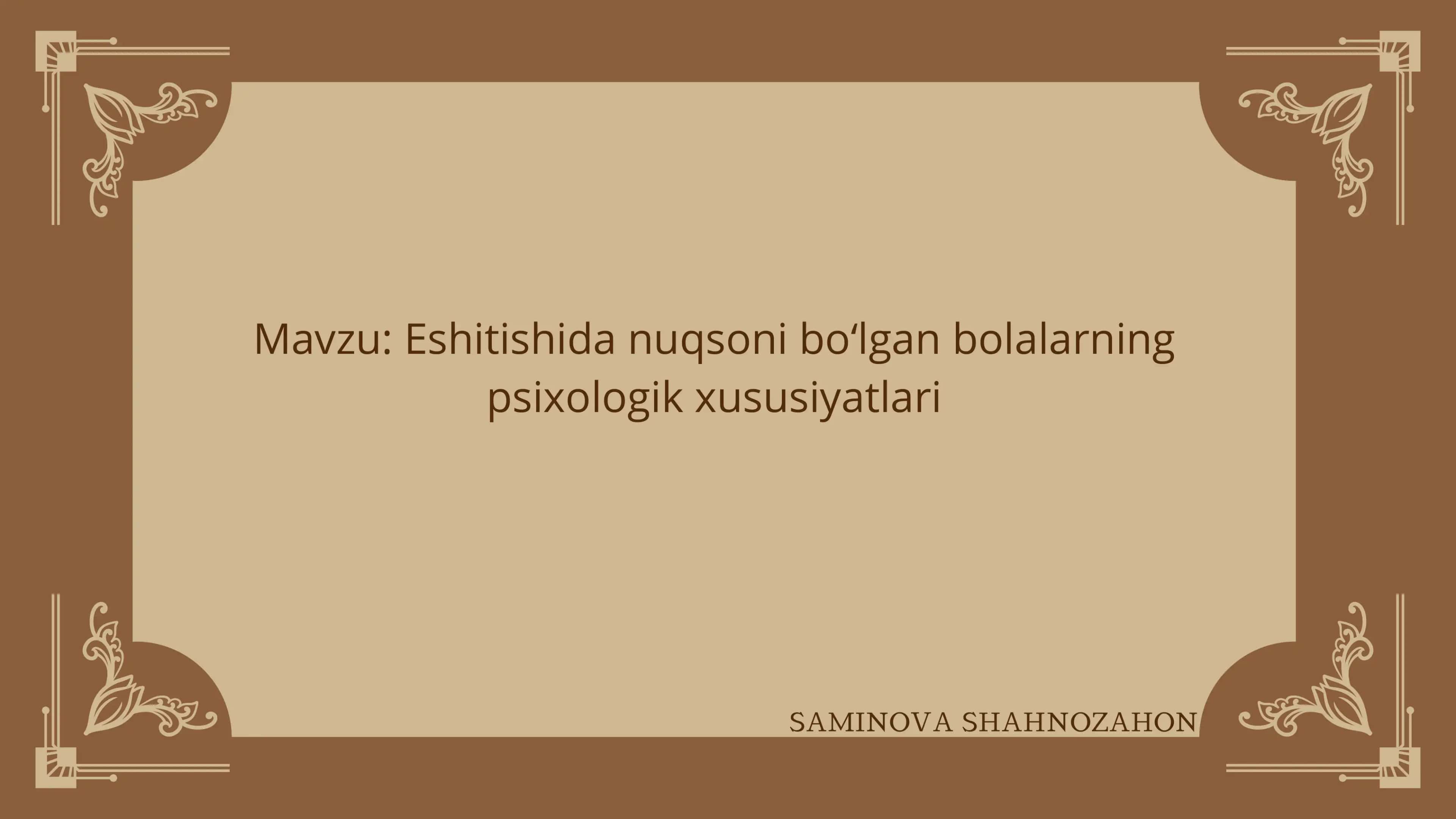Eshitishida nuqsoni bo‘lgan bolalarning psixologik xususiyatlari