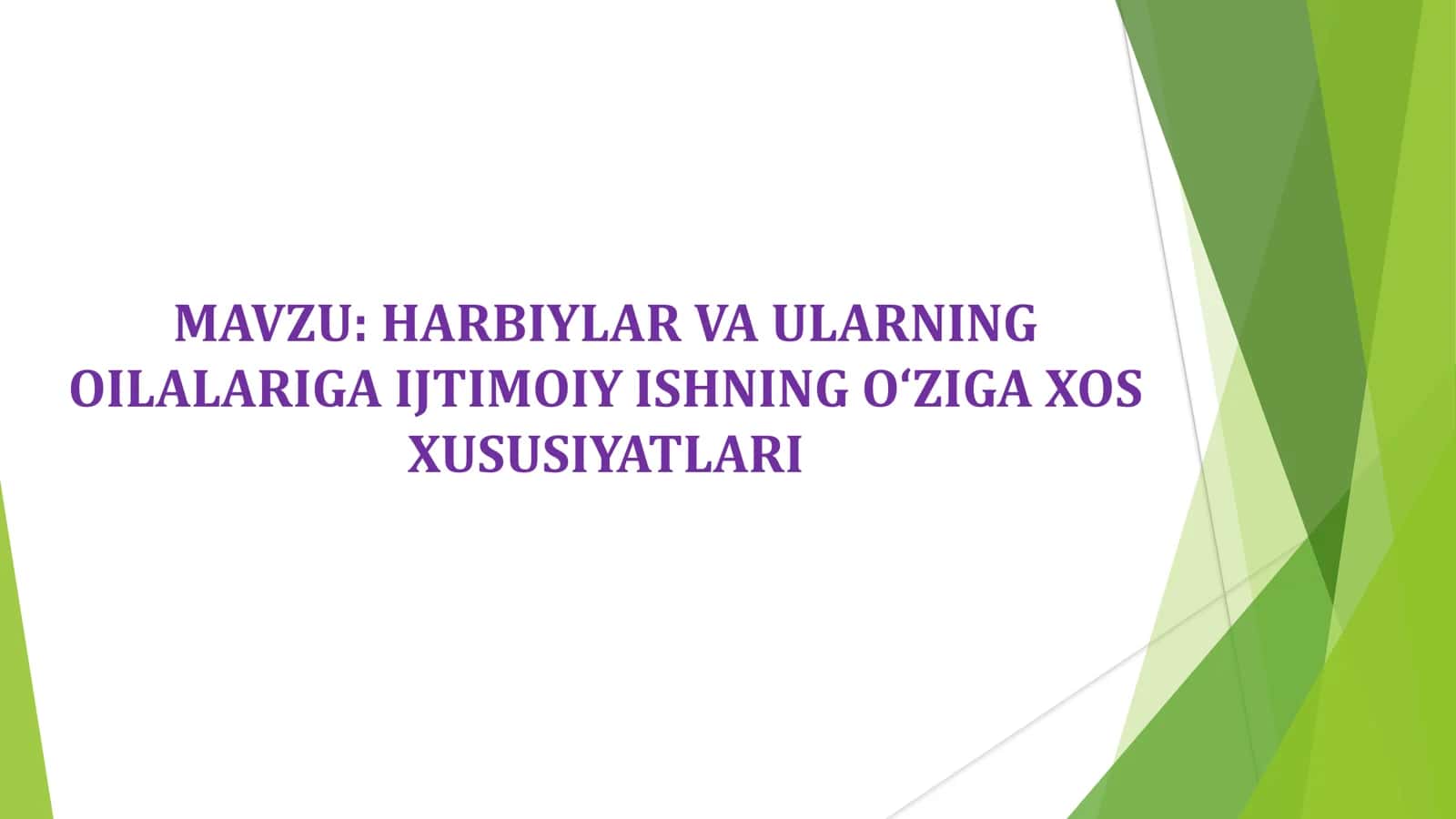 HARBIYLAR VA ULARNING OILALARIGA IJTIMOIY ISHNING O'ZIGA XOS XUSUSIYATLARI