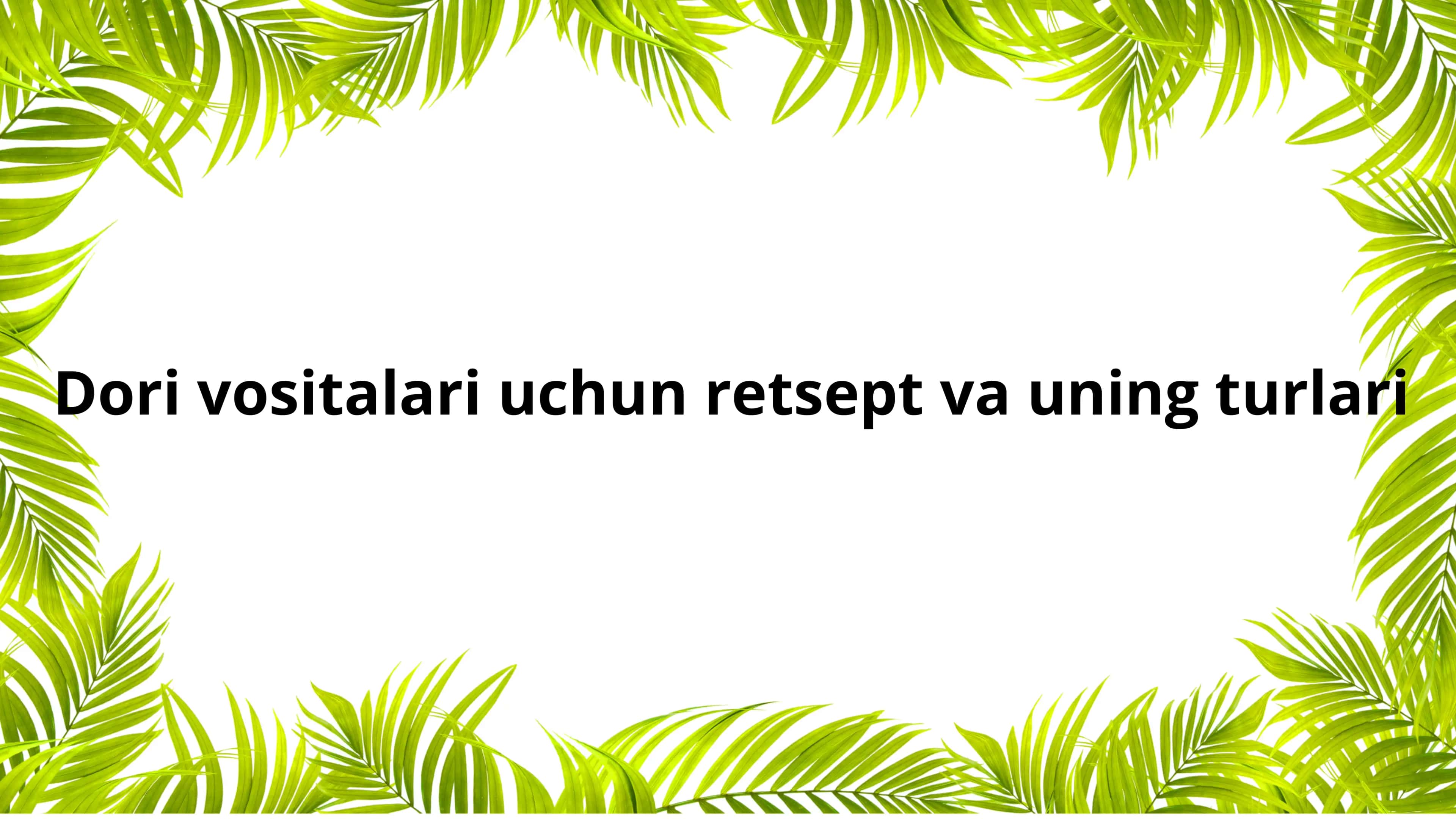 Dori vositalari uchun retsept va ularning turlari