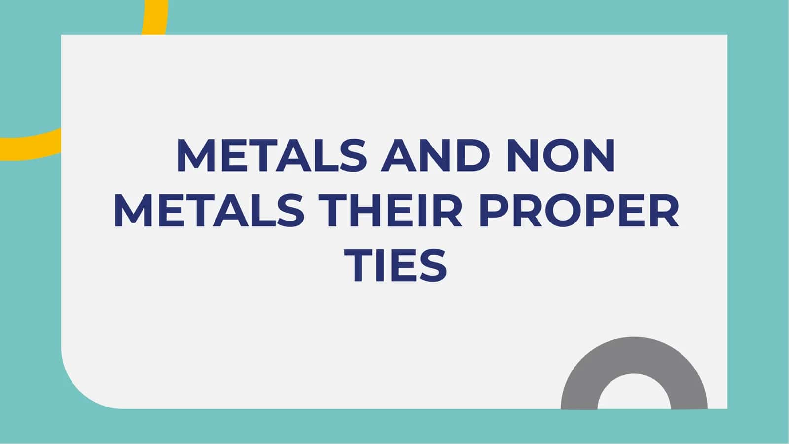 Metals and non metals their proper ties