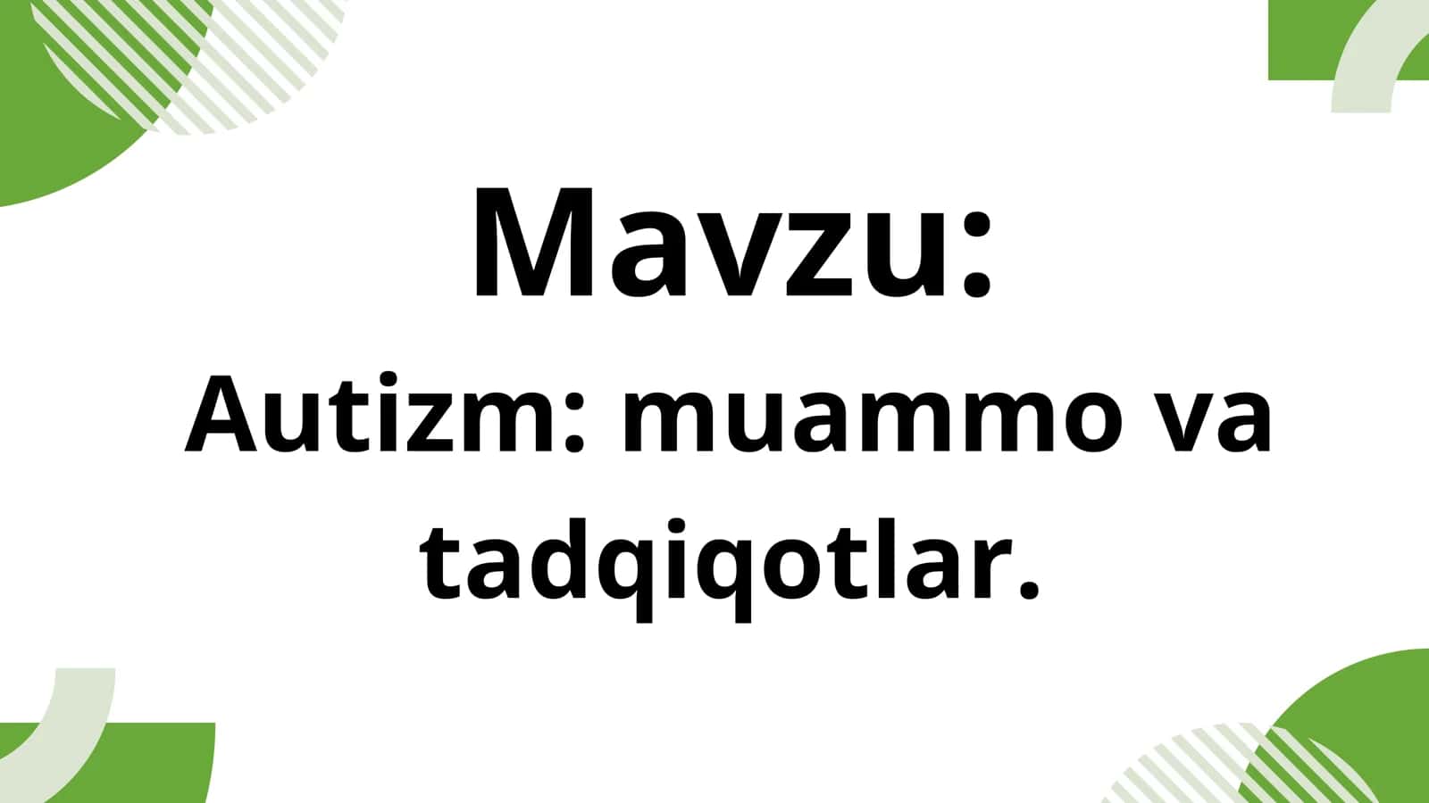 Autizm muammo va tadqiqotlar.