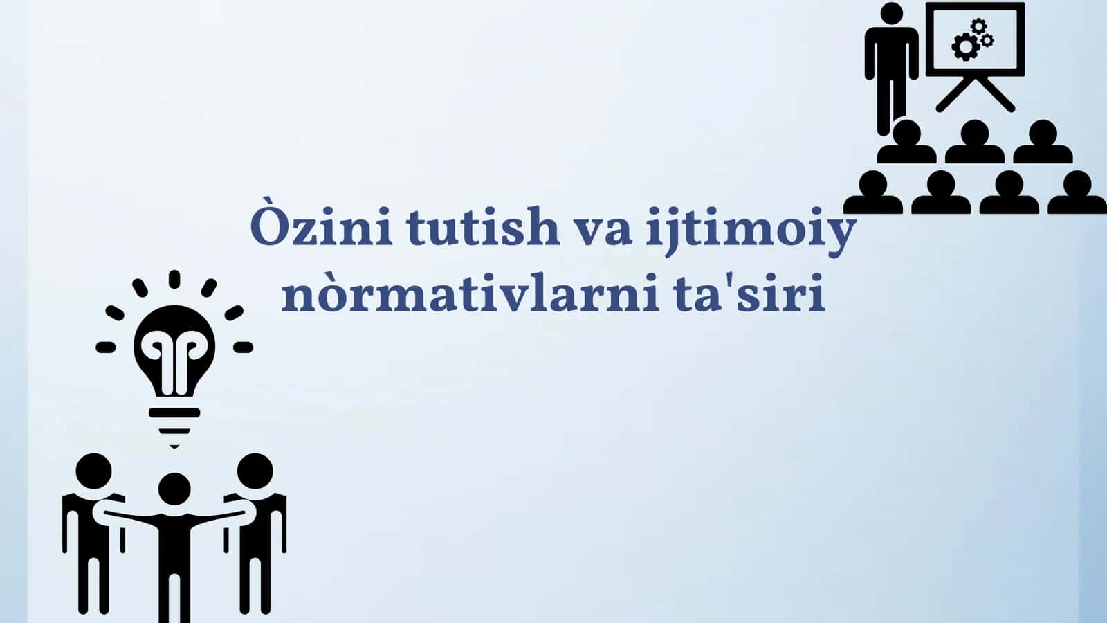 Òzini tutish va ijtimoiy nòrmativlarni ta'siri
