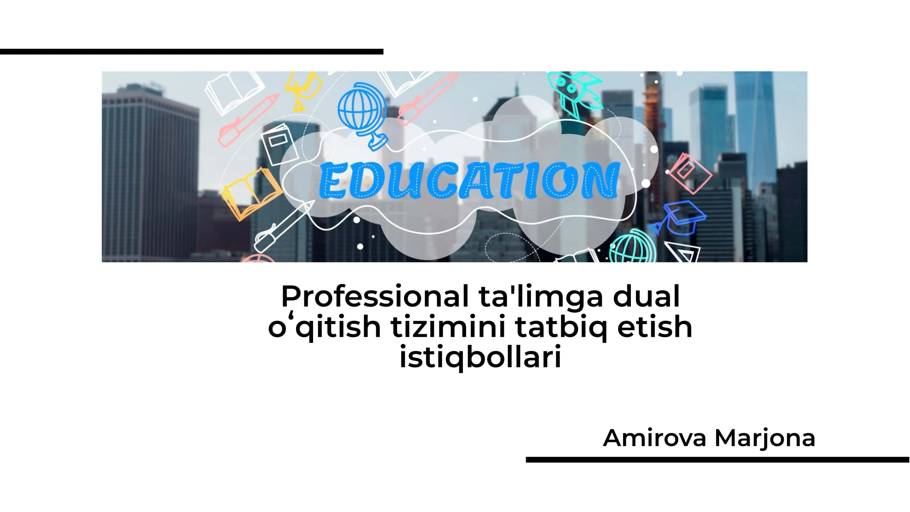 Professional ta'limga dual oʻqitish tizimini tatbiq etish istiqbollari