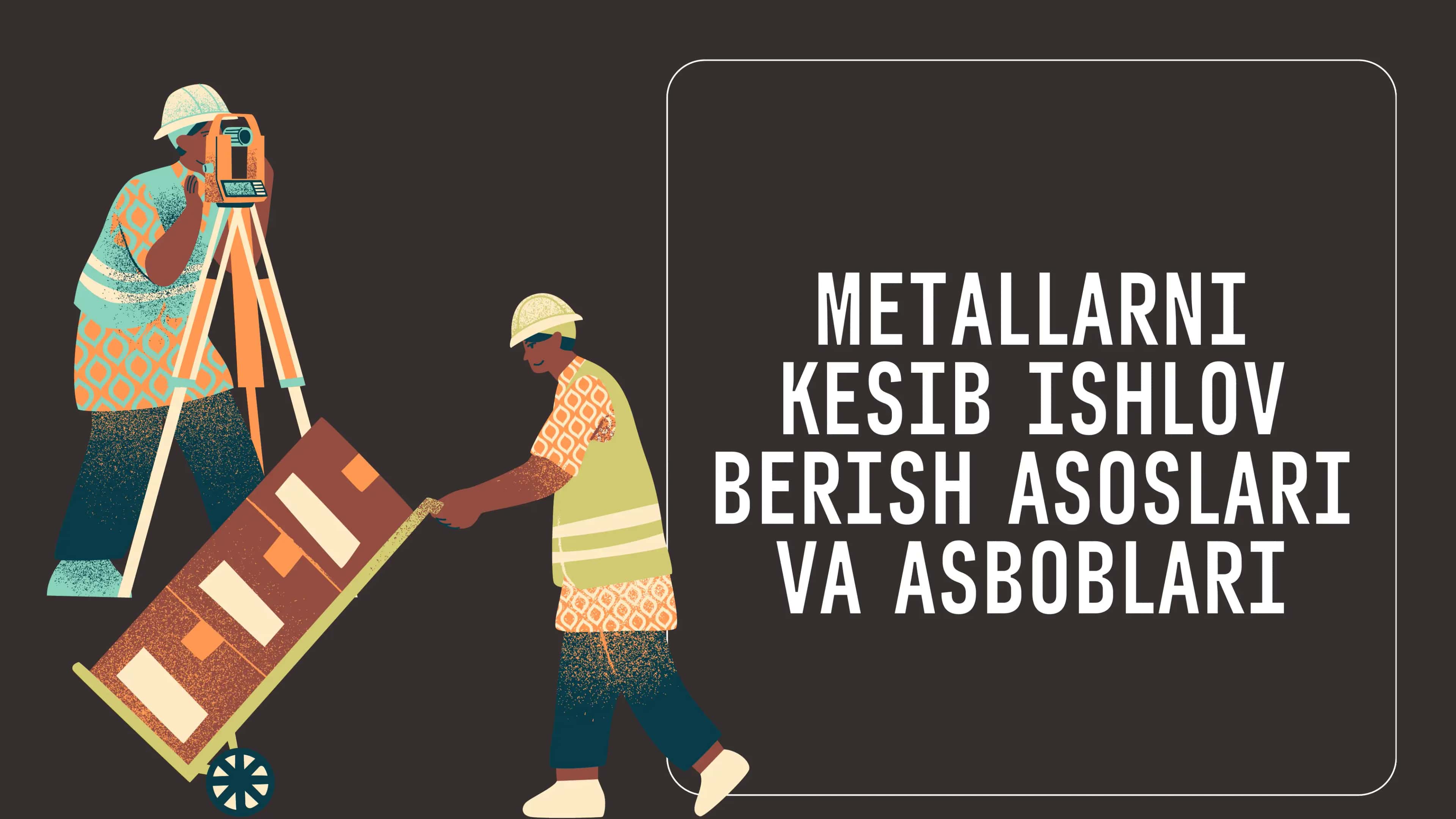 METALLARNI KESIB ISHLOV BERISH ASOSLARI VA ASBOBLARI KIRISH