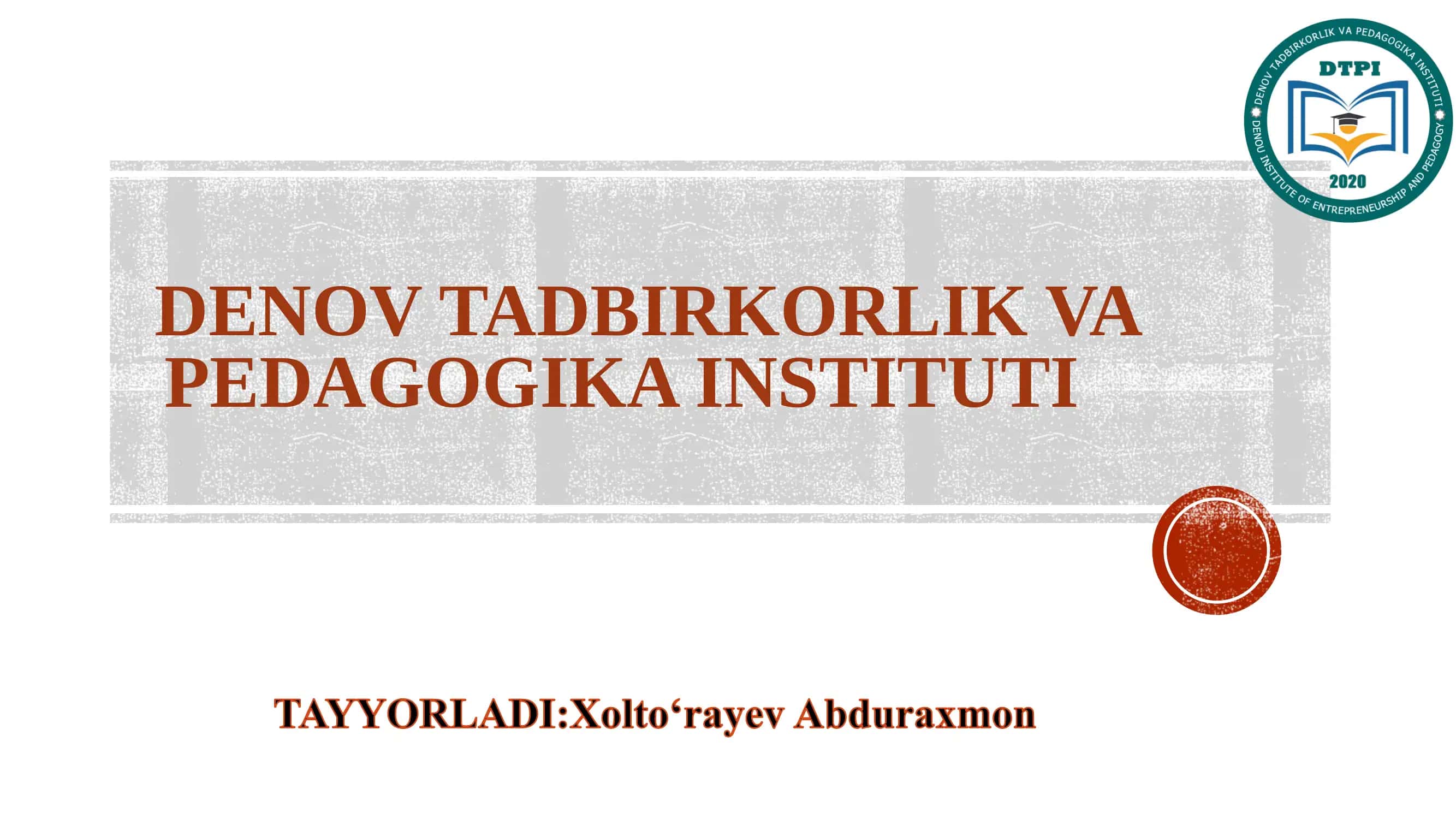 DENOV TADBIRKORLIK VA PEDAGOGIKA INSTITUTI