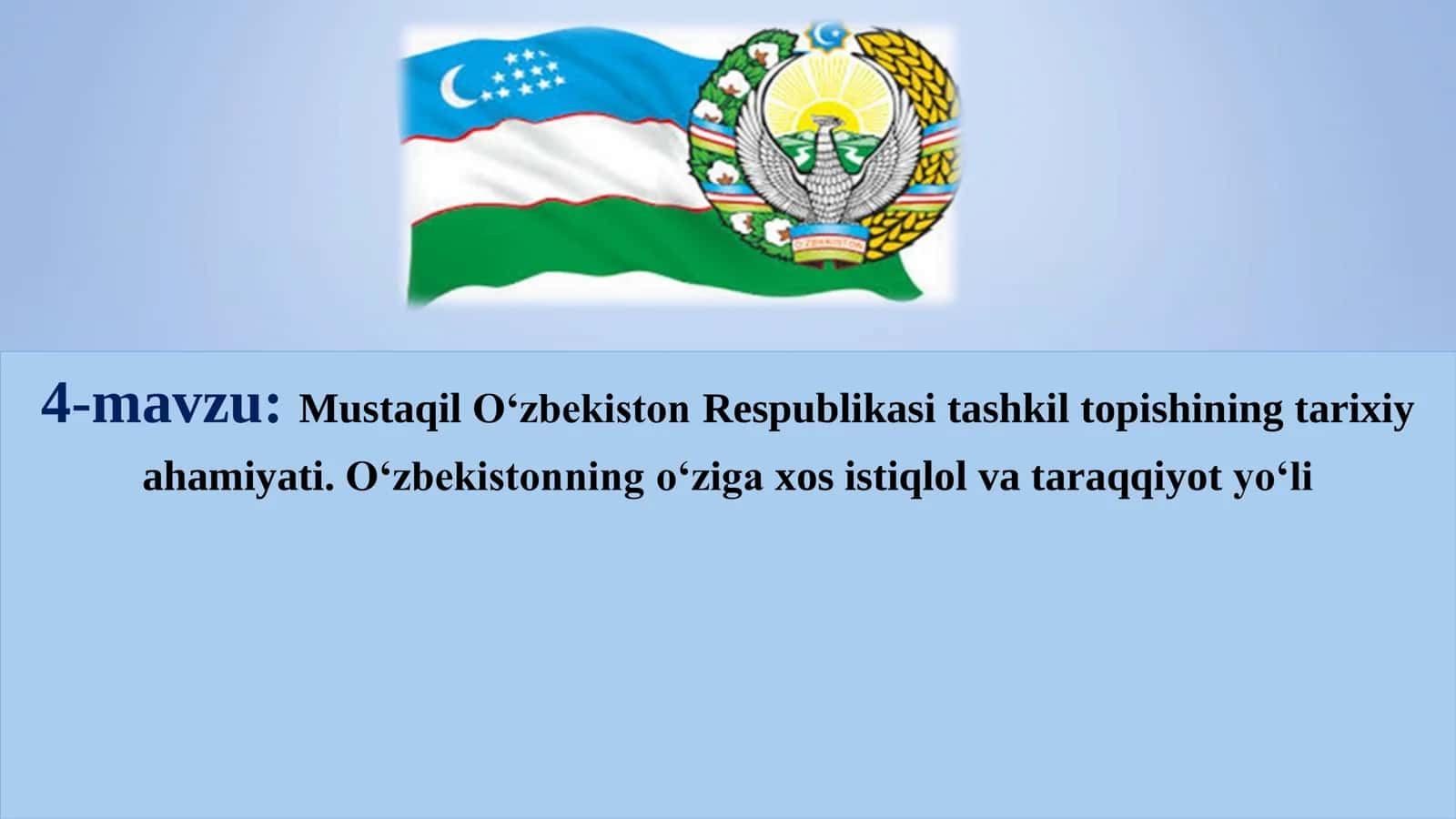 Mustaqil O‘zbekiston Respublikasi tashkil topishining tarixiy ahamiyati
