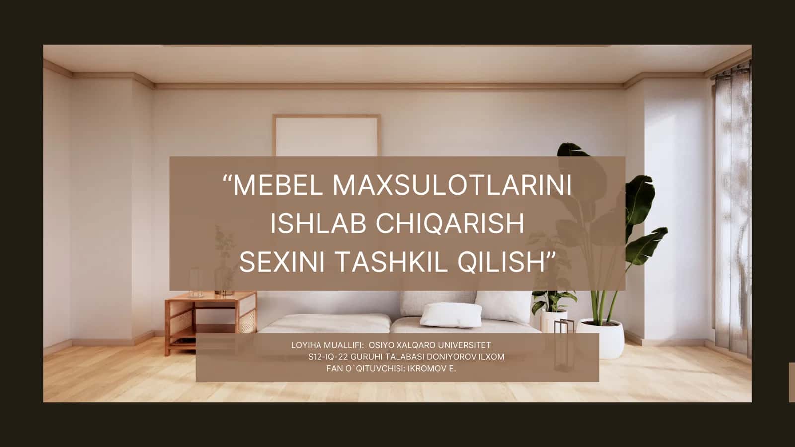 MEBEL MAXSULOTLARINI ISHLAB CHIQARISH SEXINI TASHKIL QILISH