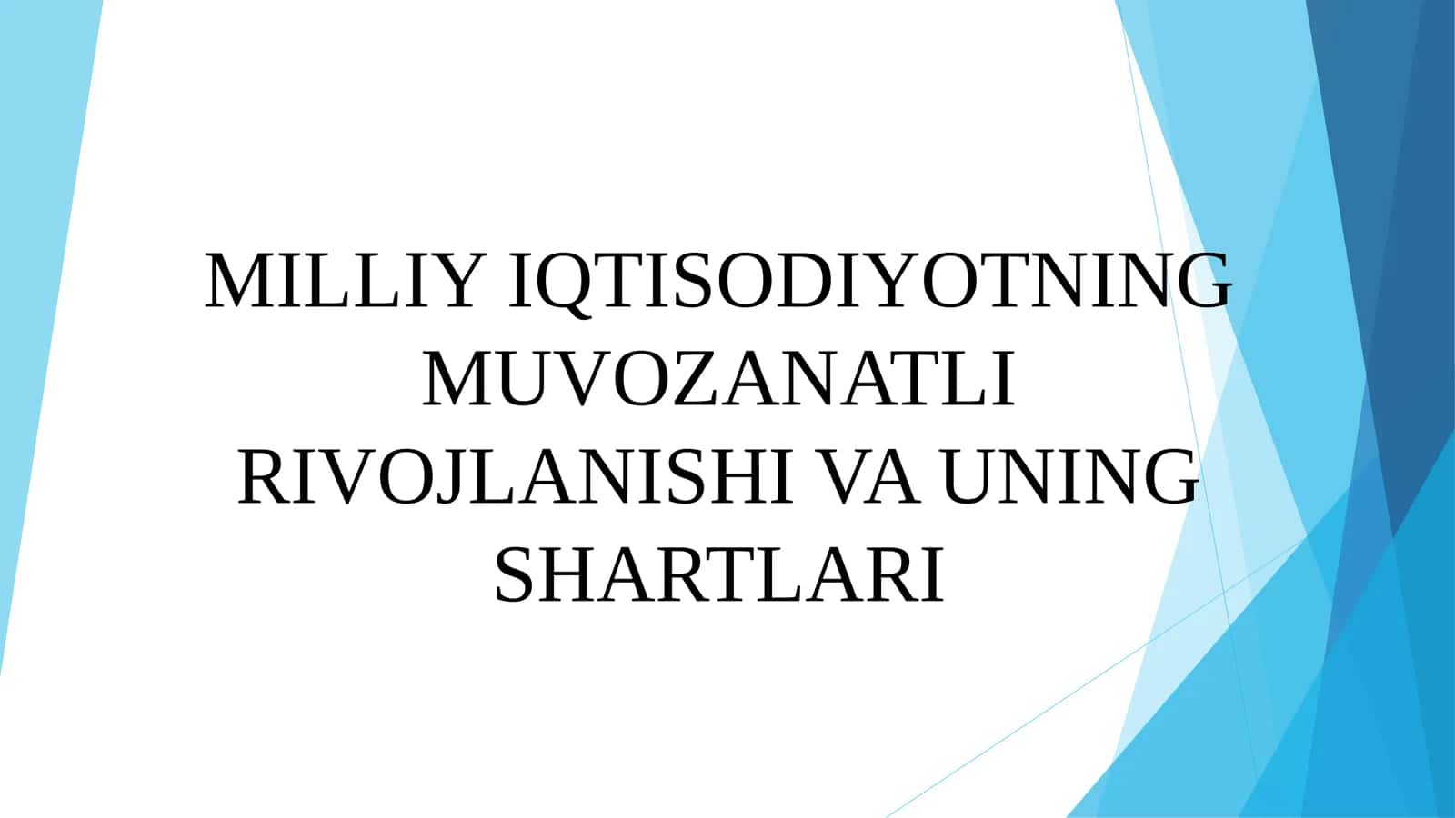 MILLIY IQTISODIYOTNING MUVOZANATLI RIVOJLANISHI VA UNING SHARTLARI